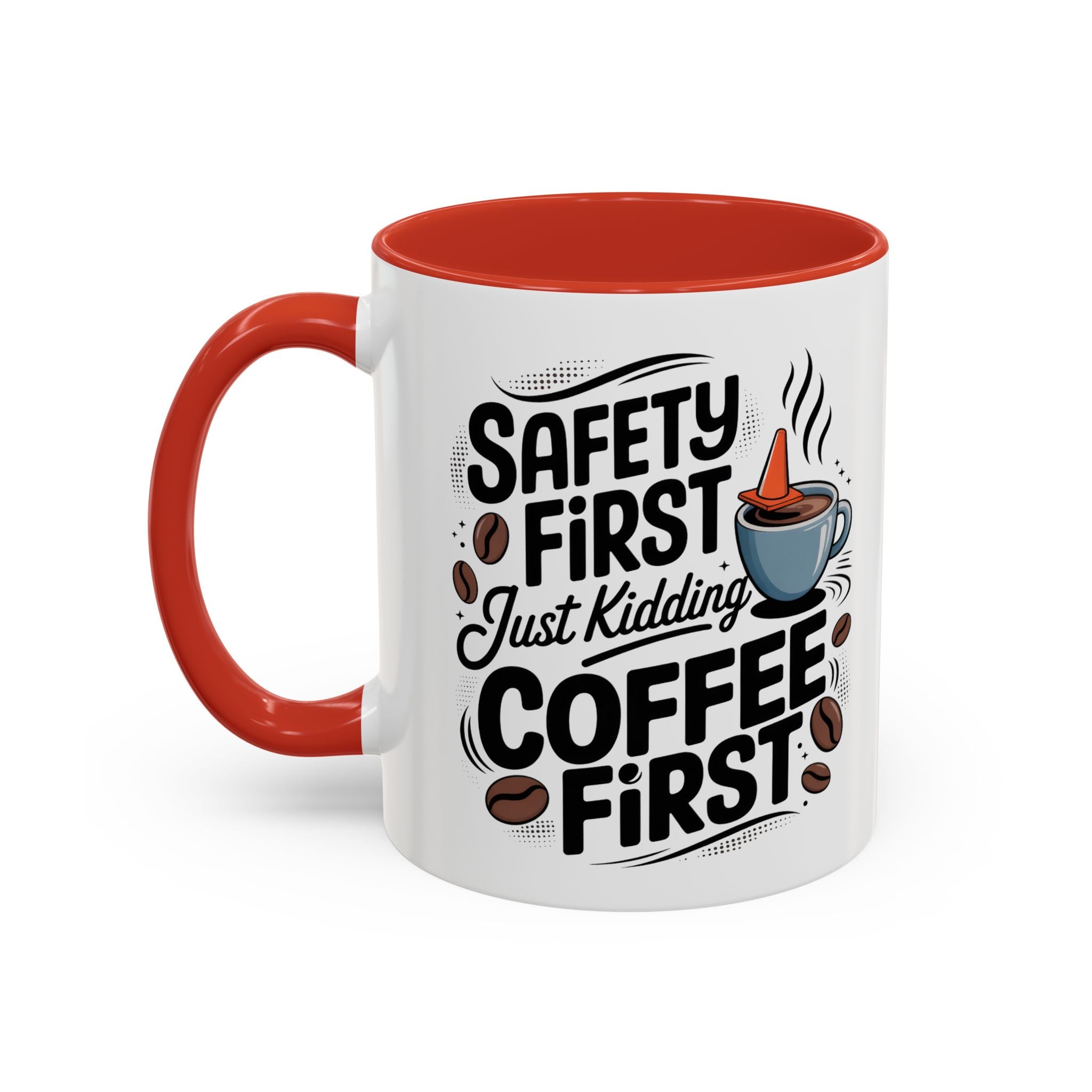Safety First Coffee Mug - Funny Morning Cup coffee first humor