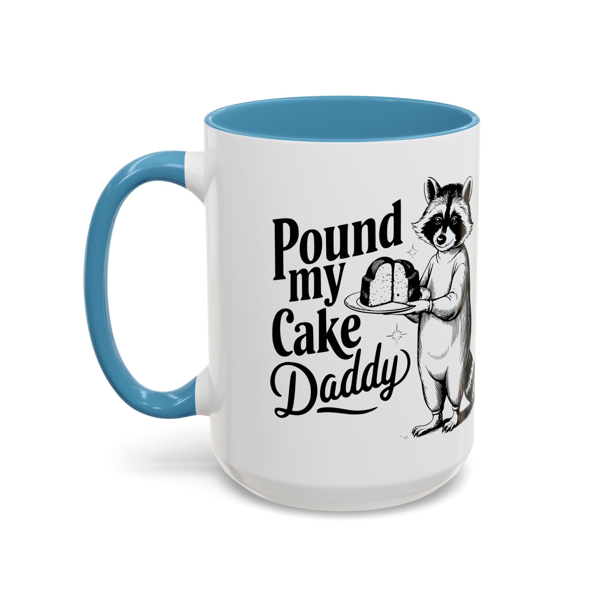 Funny Raccoon Coffee Mug - "Pound My Cake Daddy" adult sex humor