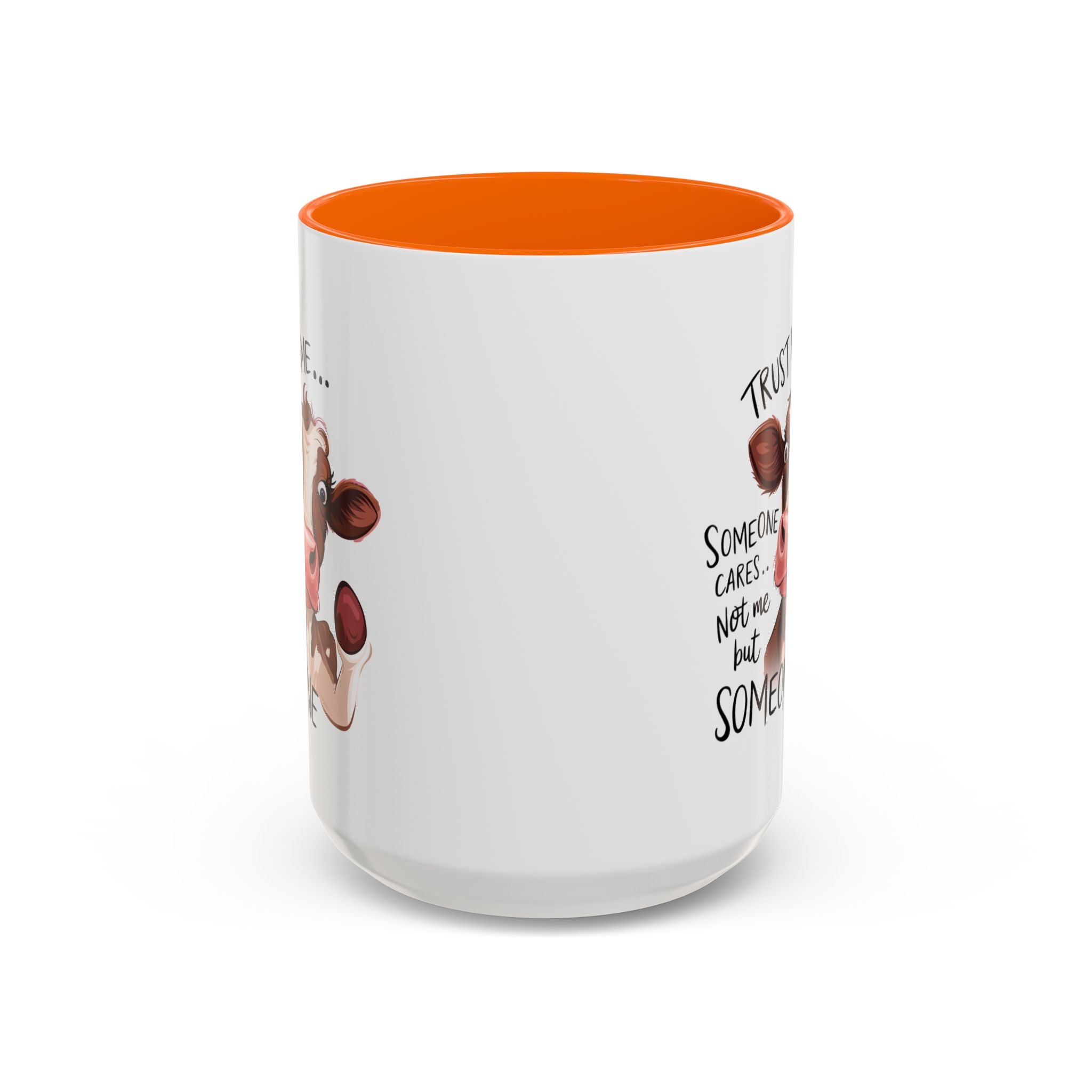 Funny Cow Accent Coffee Mug - Trust Me, Someone Cares attitude sassy animal lover