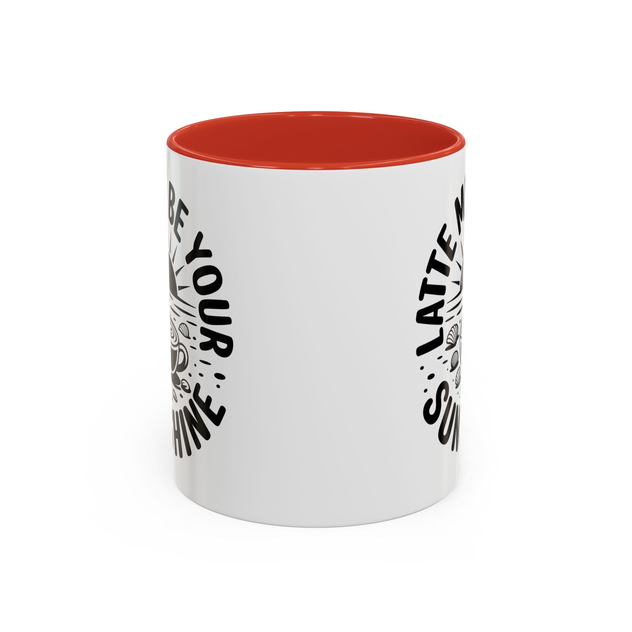 Latte Me Be Your Sunshine Coffee Mug morning motivation positive vibe