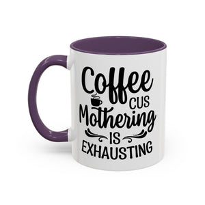 Exhausting Motherhood Coffee Mug, Funny Gift for Moms, Cute Java Cup, Coffee Lover's Mug, Parent Humor, Unique Kitchen Decor