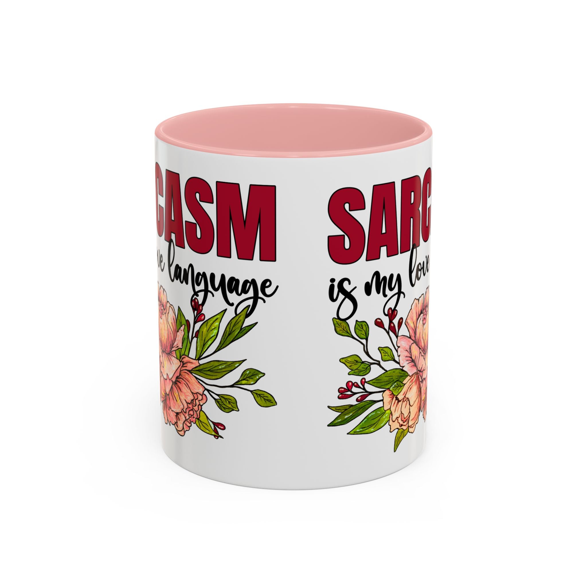 Sarcasm Floral Accent Coffee Mug - 11oz & 15oz funny