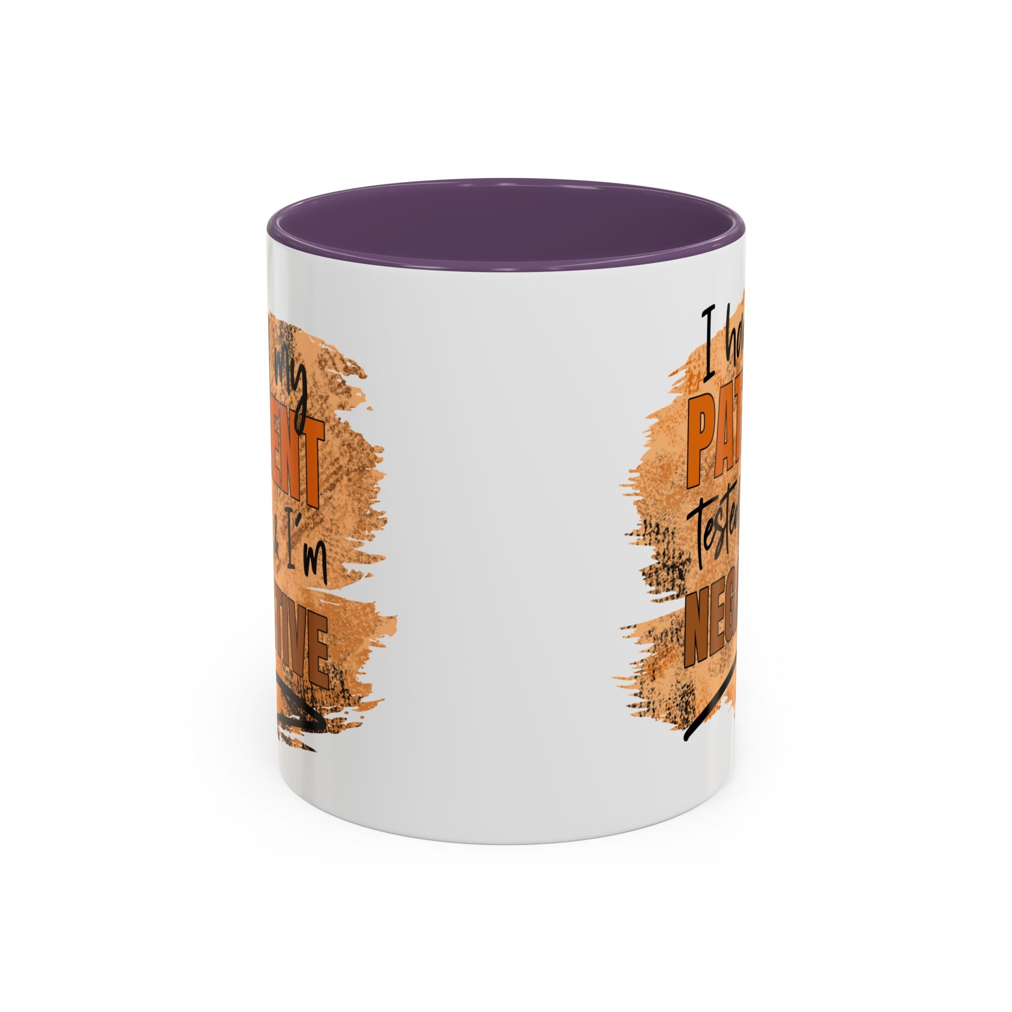 Humorous Accent Coffee Mug – 'I Had My Patient Tested & I'm Negative' funny