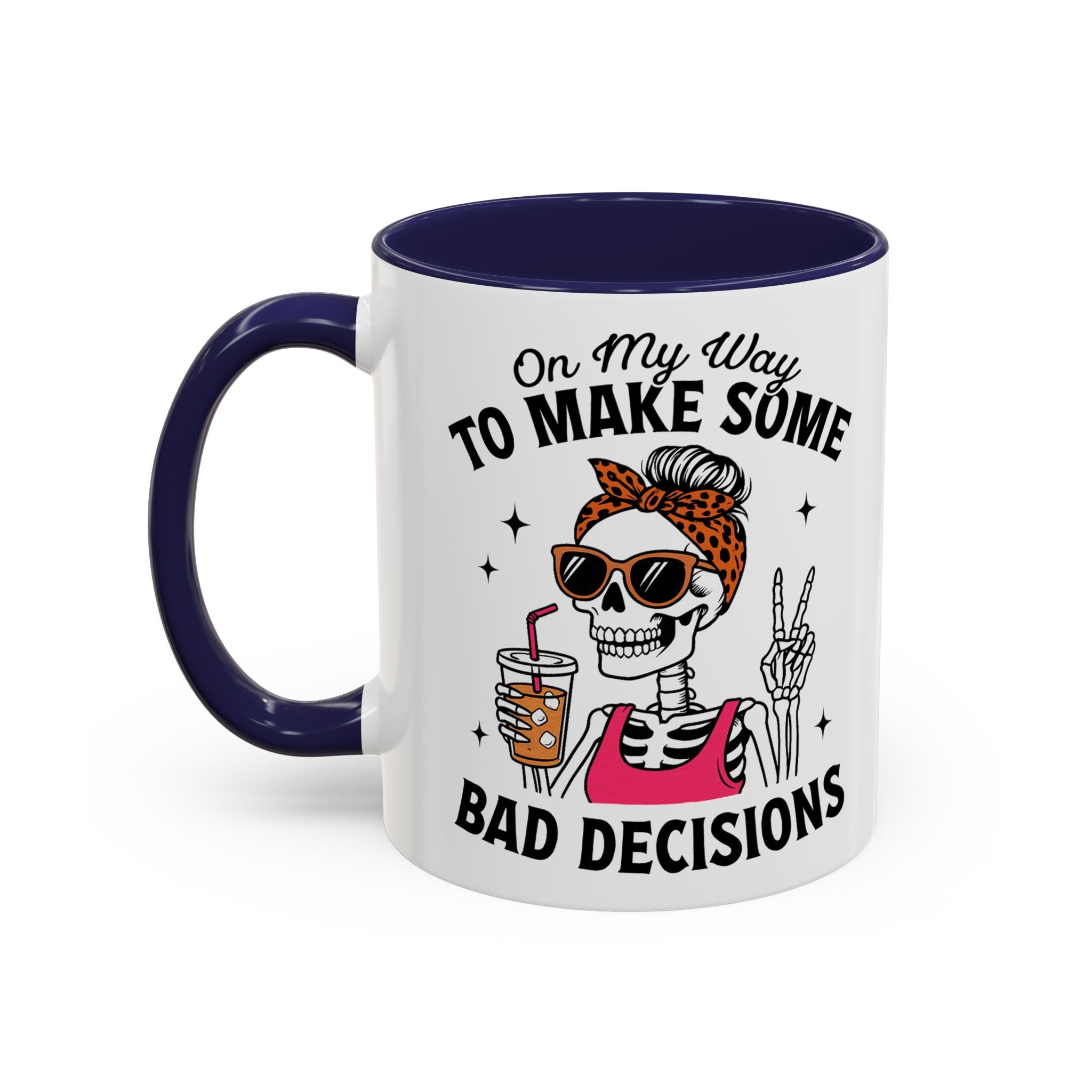 On My Way To Make Some Bad Decisions Coffee Mug — Funny Skeleton Drinking Mug (11/15oz)