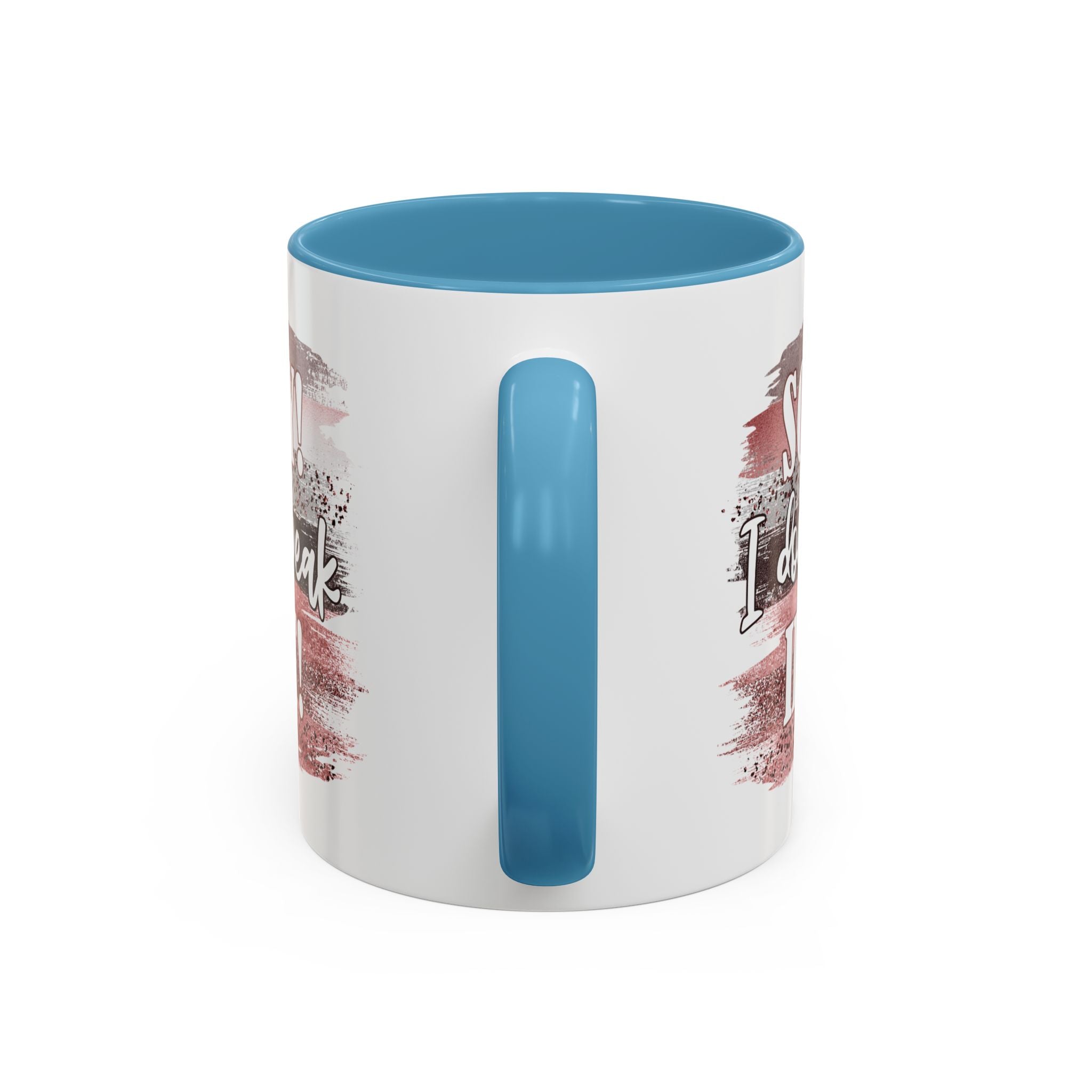 Funny Accent Coffee Mug - "Sorry! I Don't Speak Idiot!" - Perfect Gift for Friends sarcasm