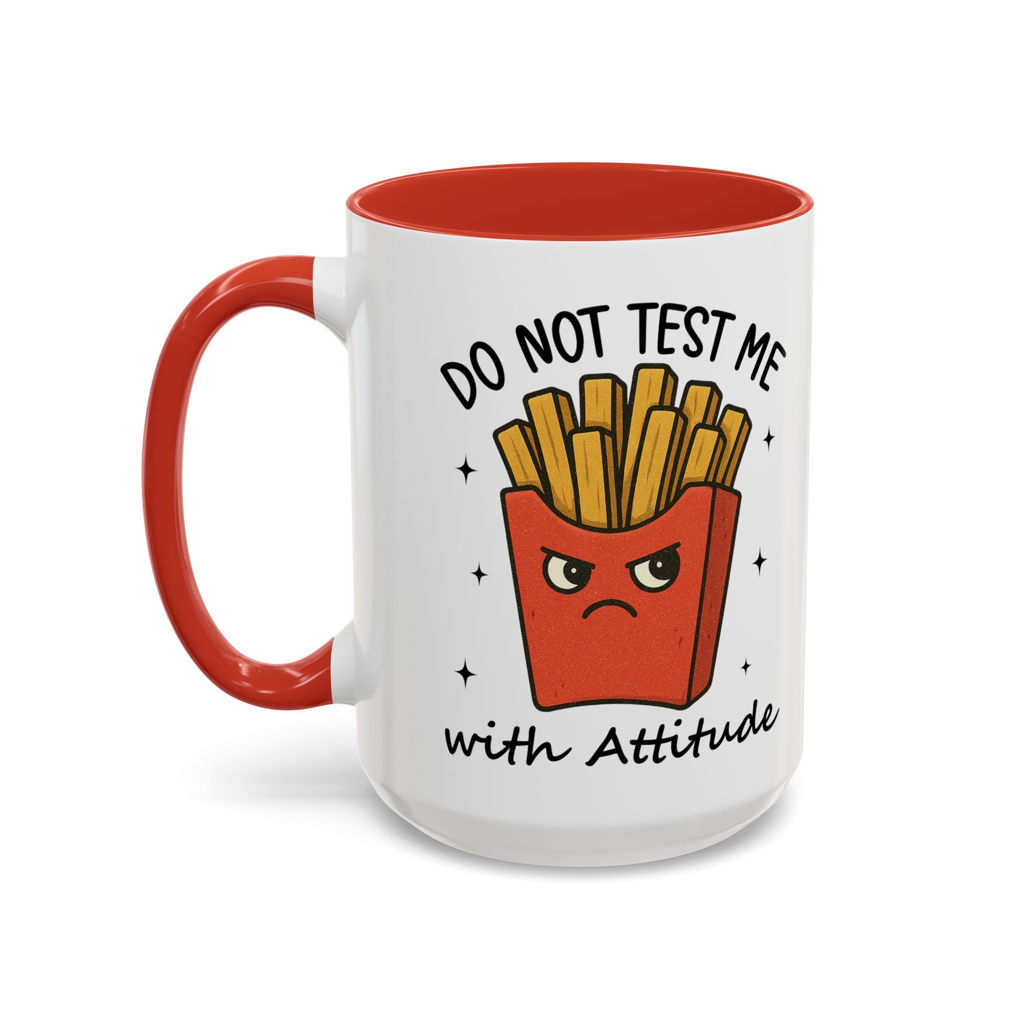 Coffee Mug — "Do Not Test Me with Attitude" Funny French Fry Cartoon Accent Mug sarcasm