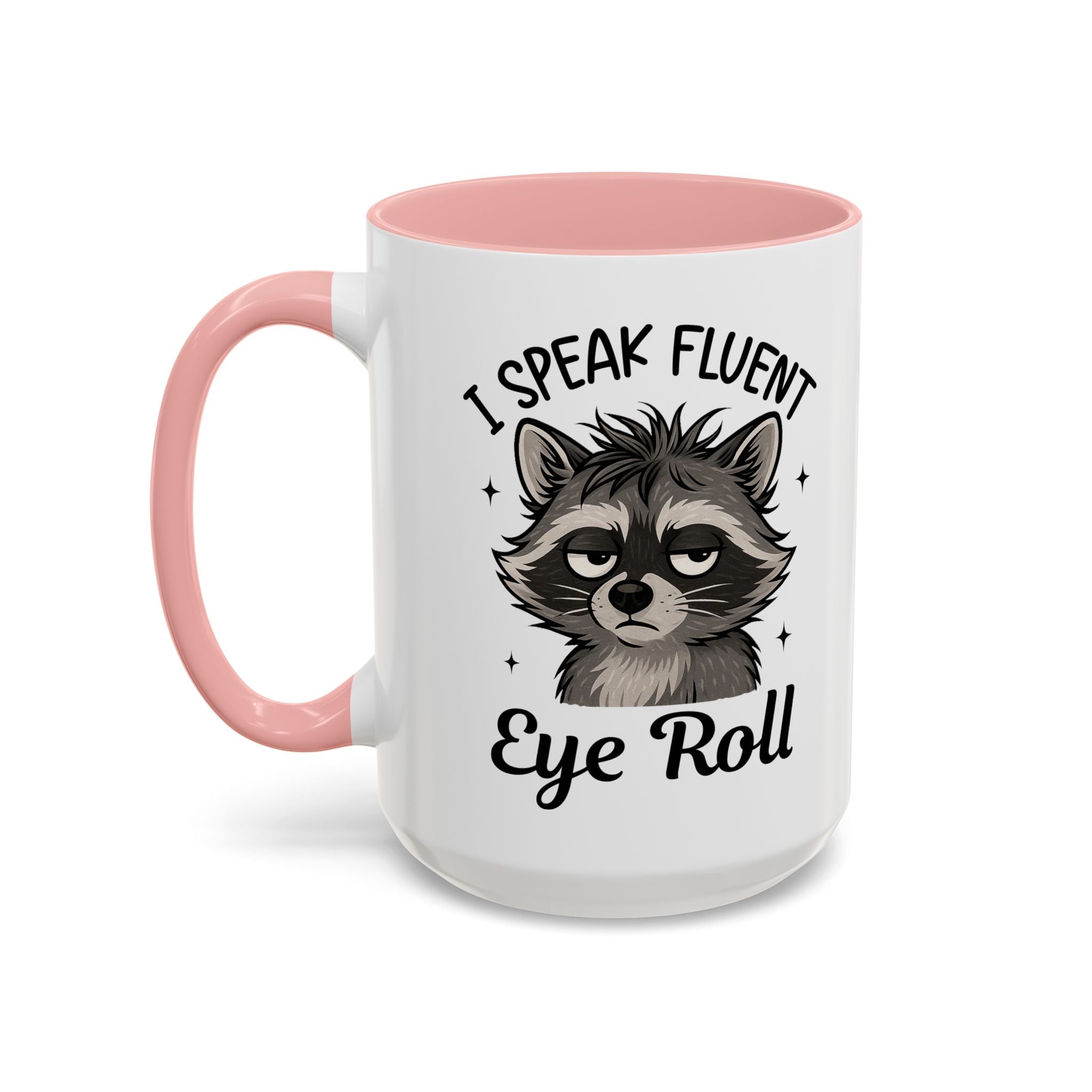 I Speak Fluent Eye Roll Raccoon Accent Coffee Mug sarcasm funny animal