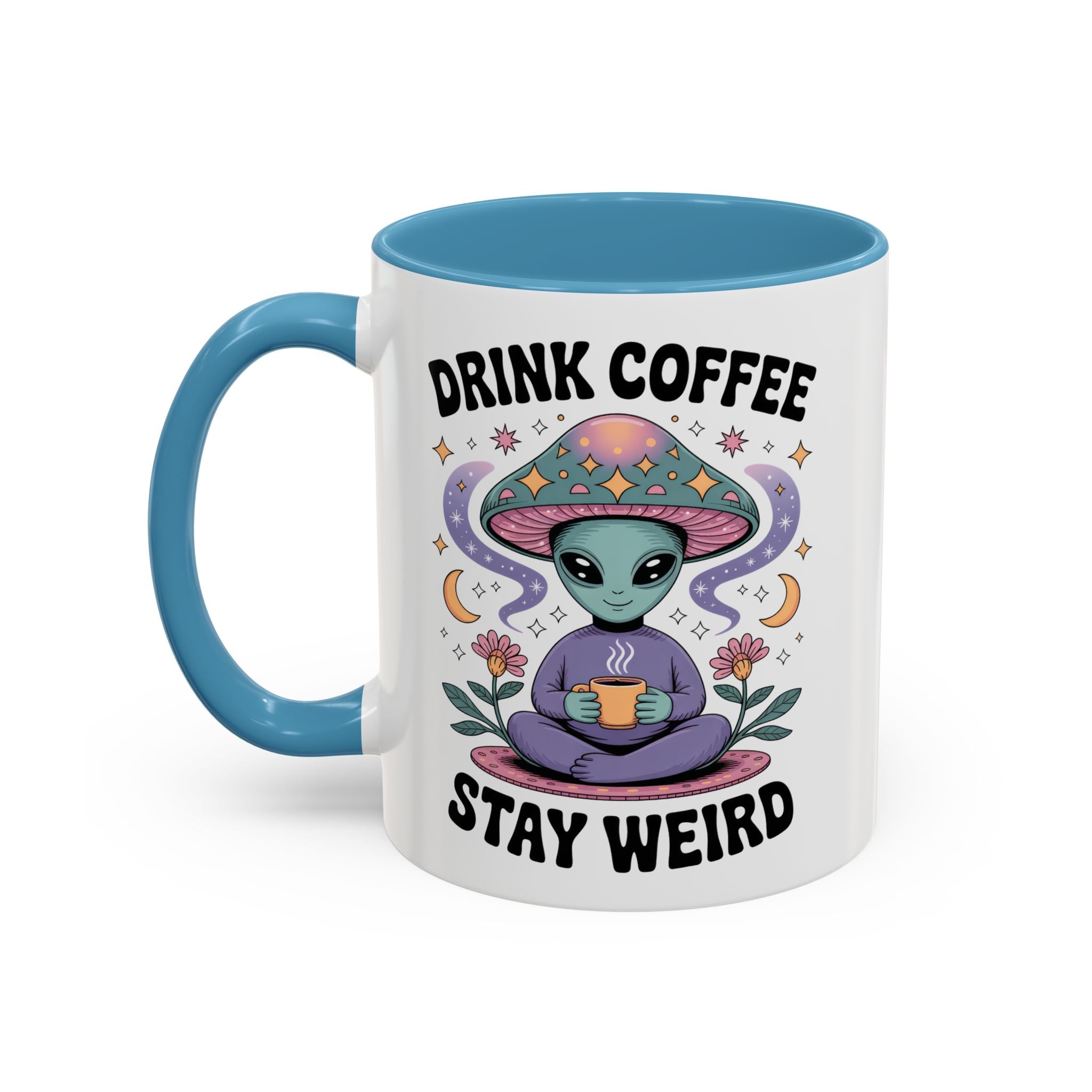 Alien Coffee Mug - "Drink Coffee Stay Weird" funny fantasy humor