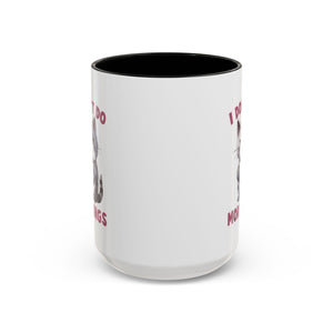 Funny Cat Coffee Mug, Cute Gift for Cat Lovers, I Don't Do Mornings, Black Accent Mug, Coffee Lover's Humor, Gift for Pet Owners