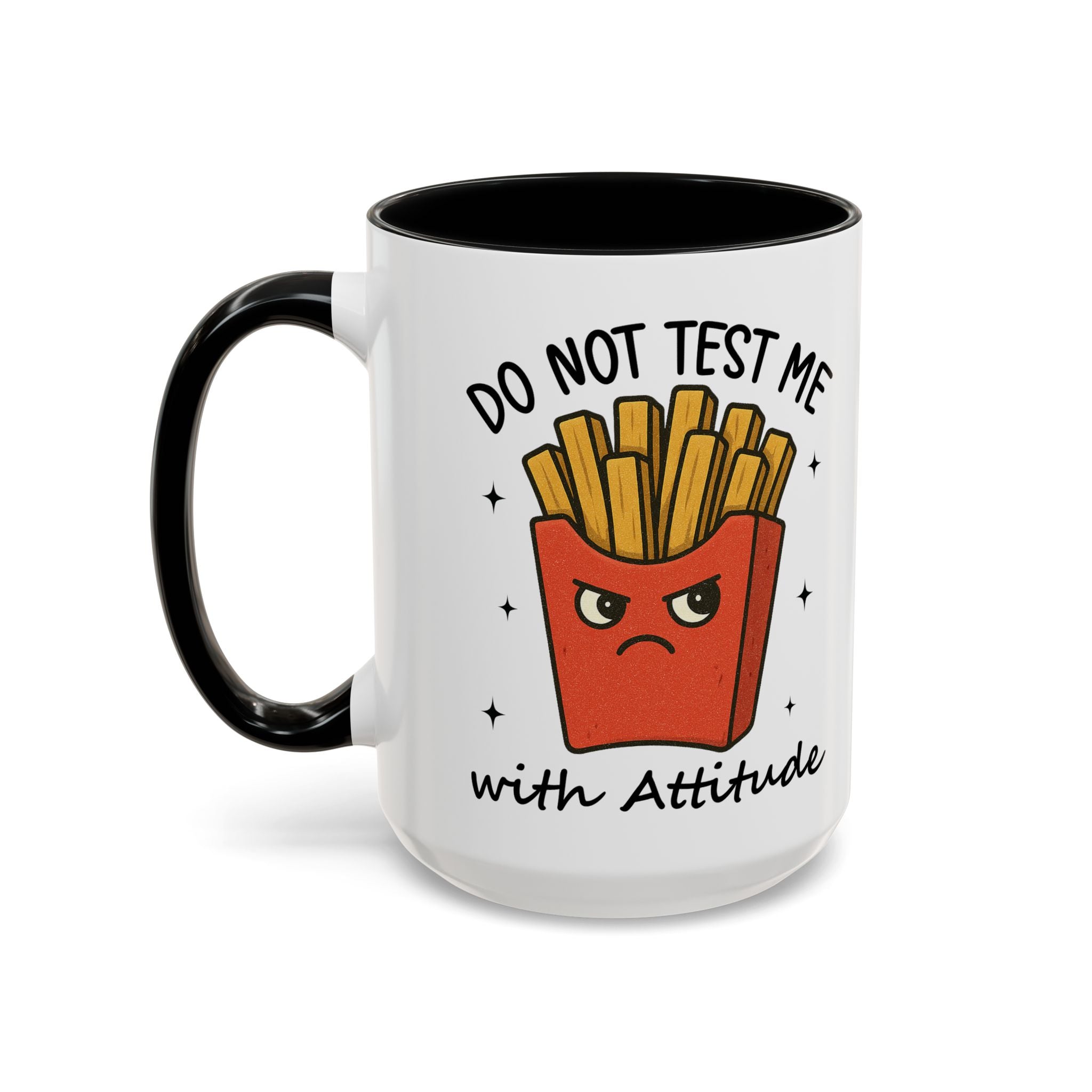 Coffee Mug — "Do Not Test Me with Attitude" Funny French Fry Cartoon Accent Mug sarcasm