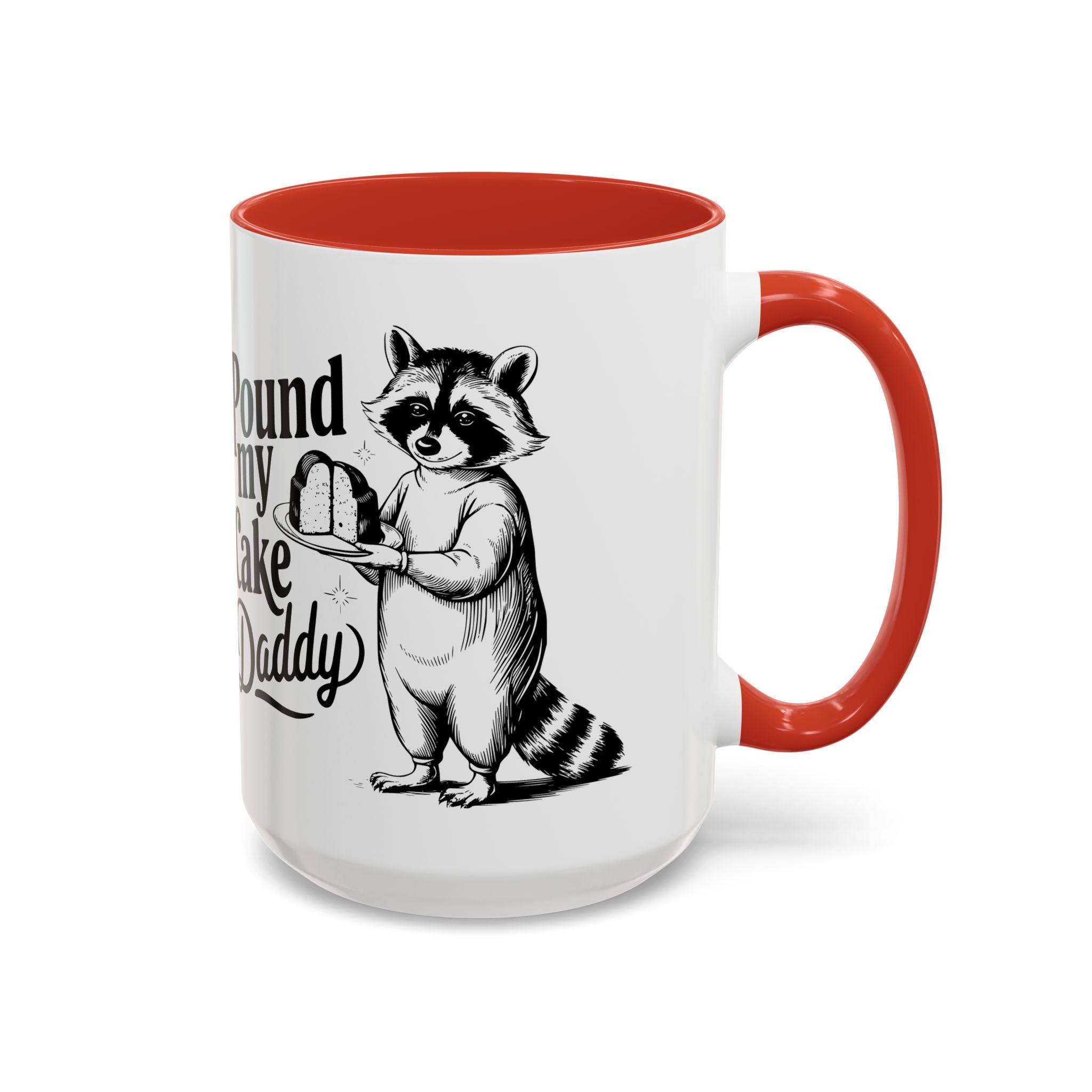 Funny Raccoon Coffee Mug - "Pound My Cake Daddy" adult sex humor