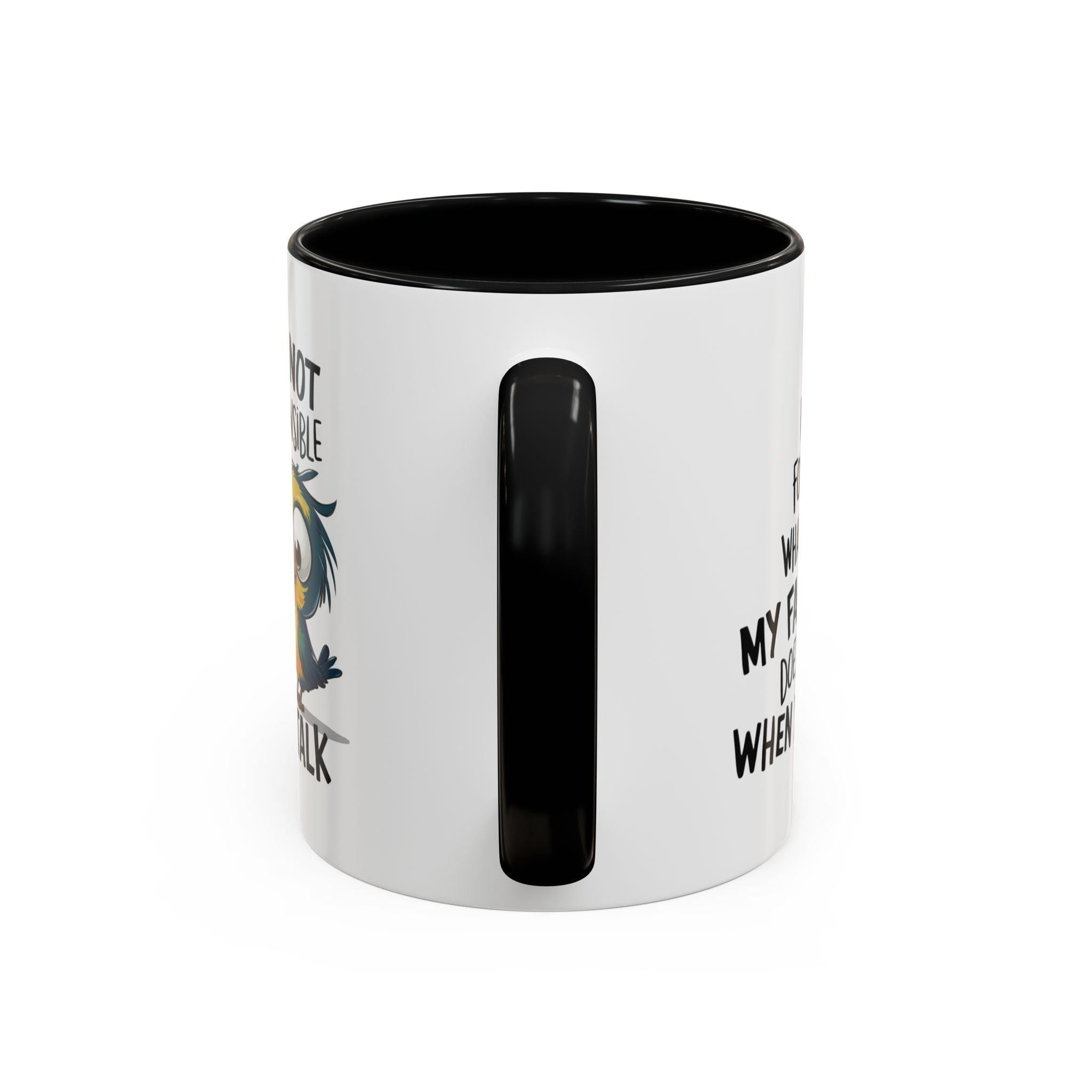 Funny Accent Coffee Mug for Sarcastic Coffee Lovers - "I'm Not Responsible for What My Face Does When You Talk"