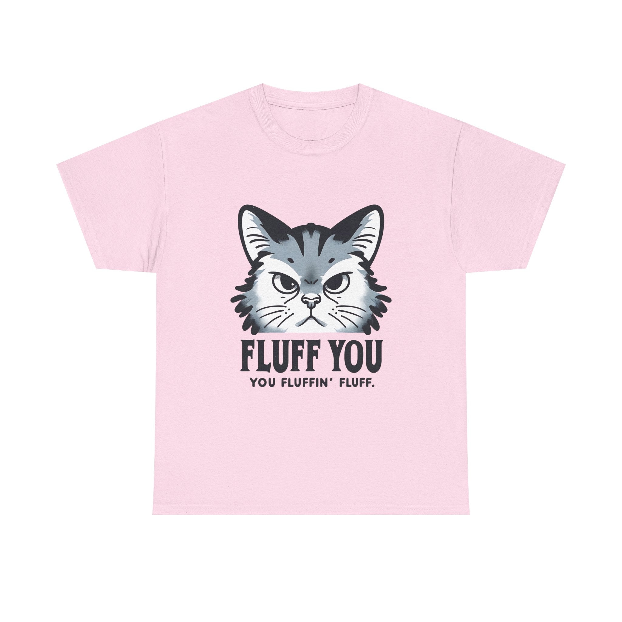 Fluff You Cat Unisex Heavy Cotton Tee - Funny Cat Lover Shirt