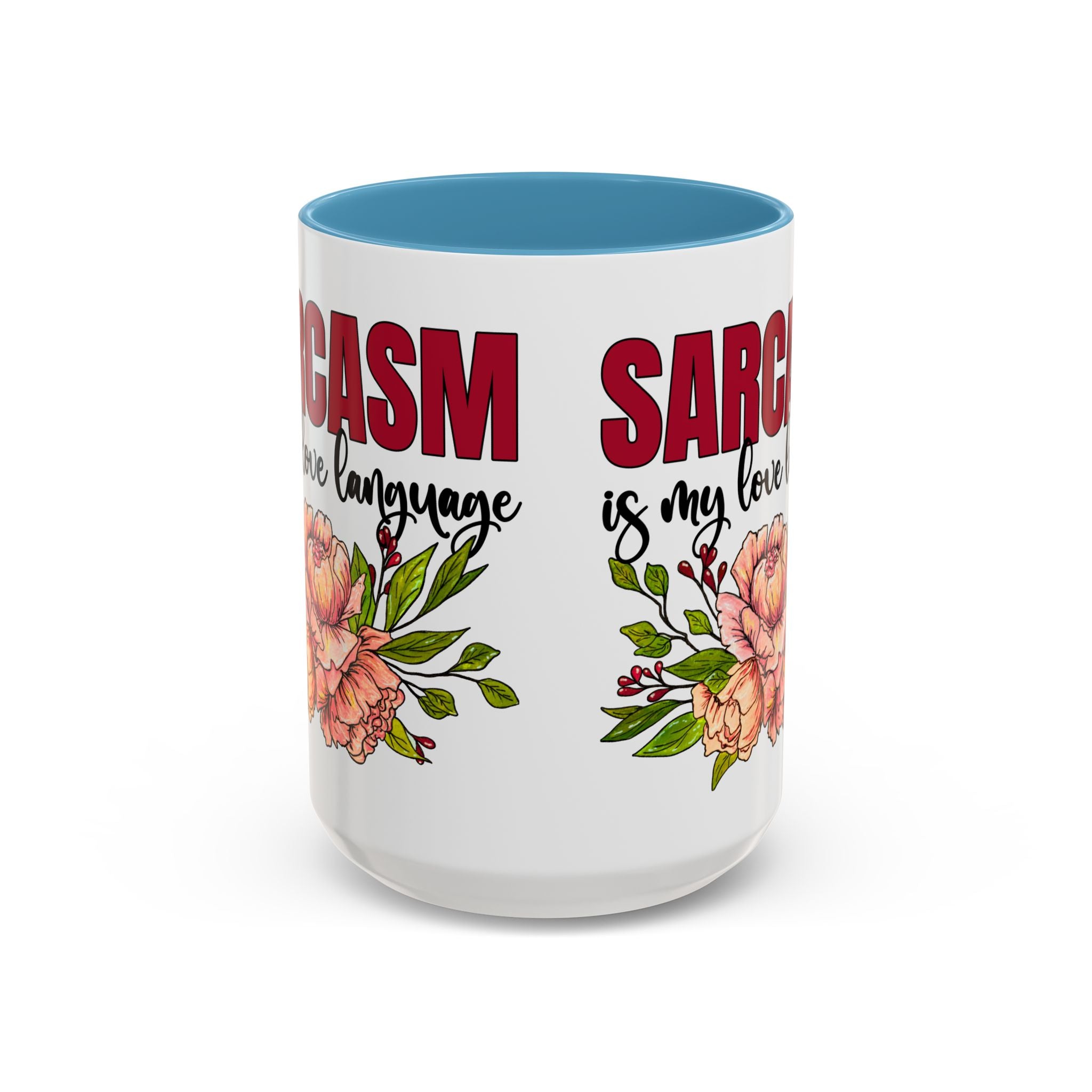 Sarcasm Floral Accent Coffee Mug - 11oz & 15oz funny