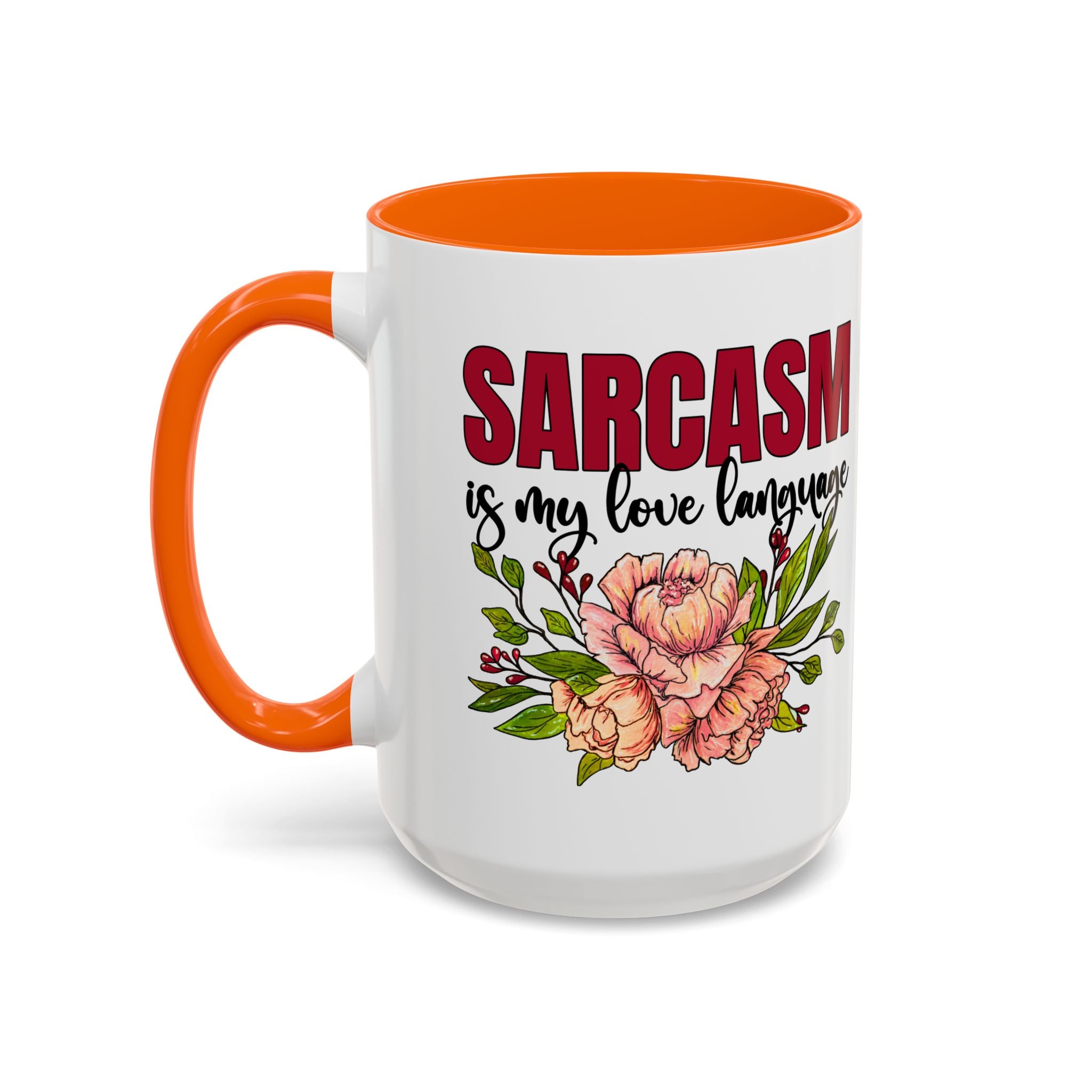 Sarcasm Coffee Mug - 11/15oz Floral Design, Perfect for Coffee Lovers