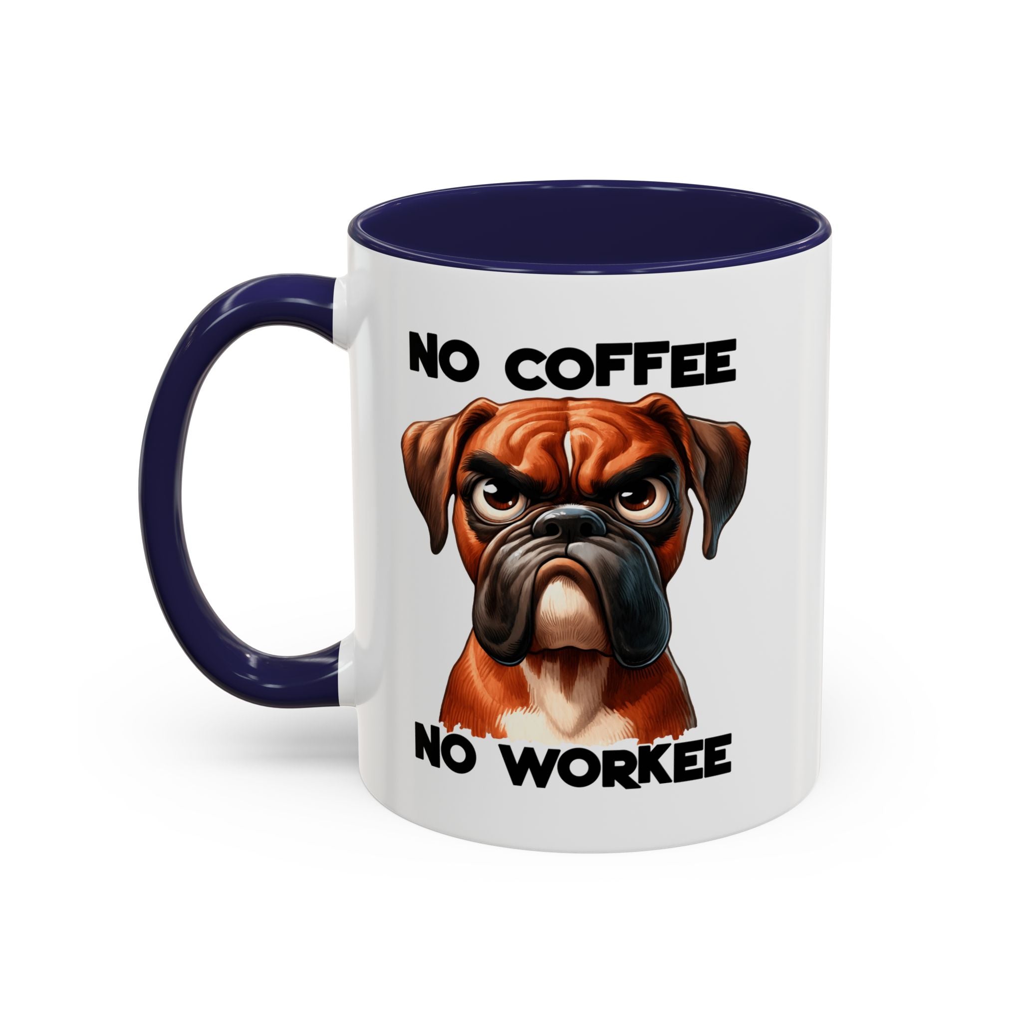 Boxer Dog Coffee Mug - No Coffee No Workee, Funny Dog Lover Gift, Pet Owner Tea Cup, Animal Lover Kitchen Decor, Boxer Mom Mug