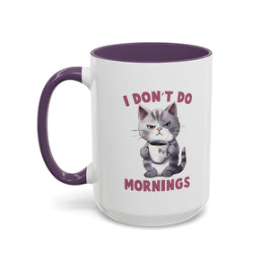 Funny Cat Coffee Mug, Cute Gift for Cat Lovers, I Don't Do Mornings, Black Accent Mug, Coffee Lover's Humor, Gift for Pet Owners