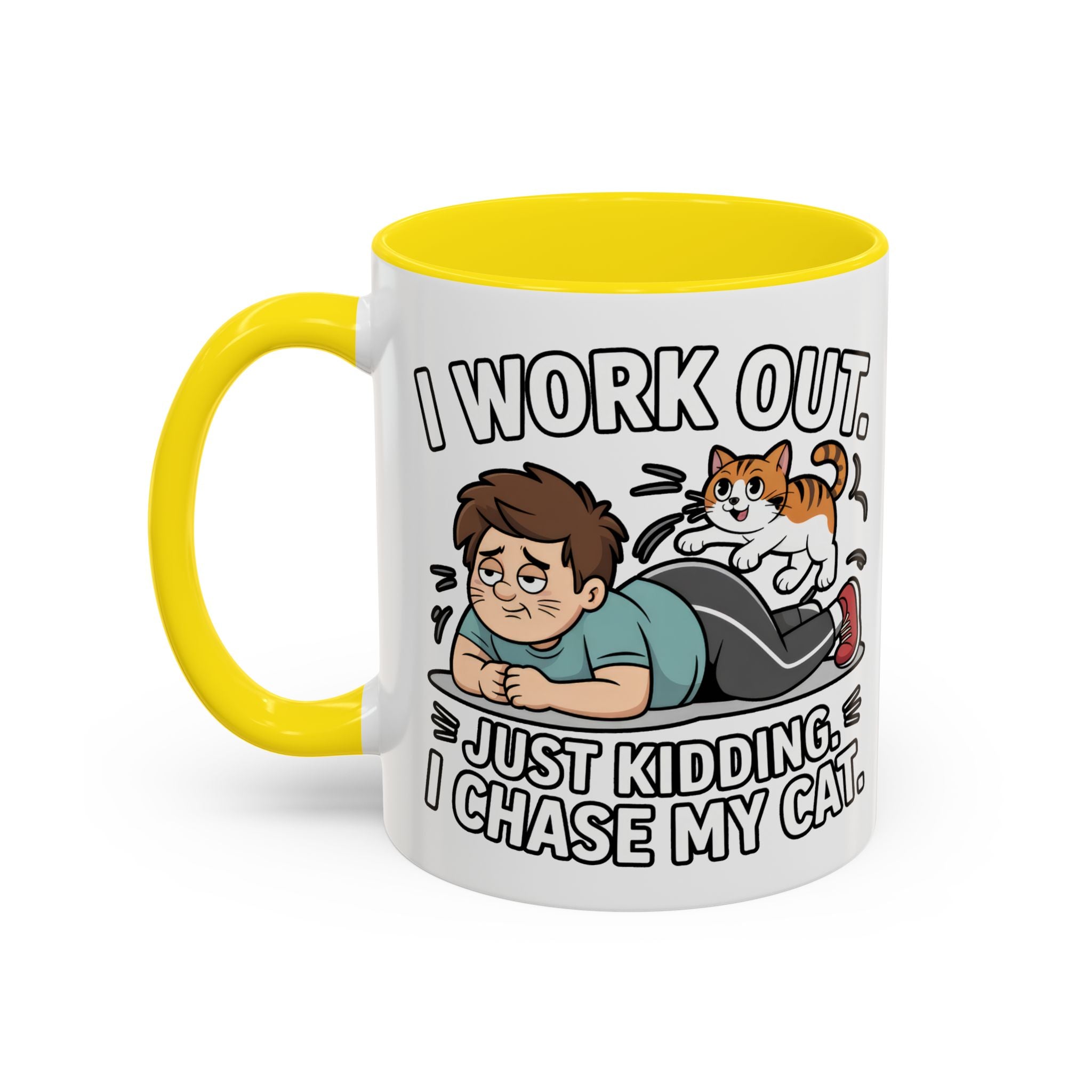 I Work Out Just Kidding I Chase My Cat Coffee Mug — Funny Cat Lover Accent Mug