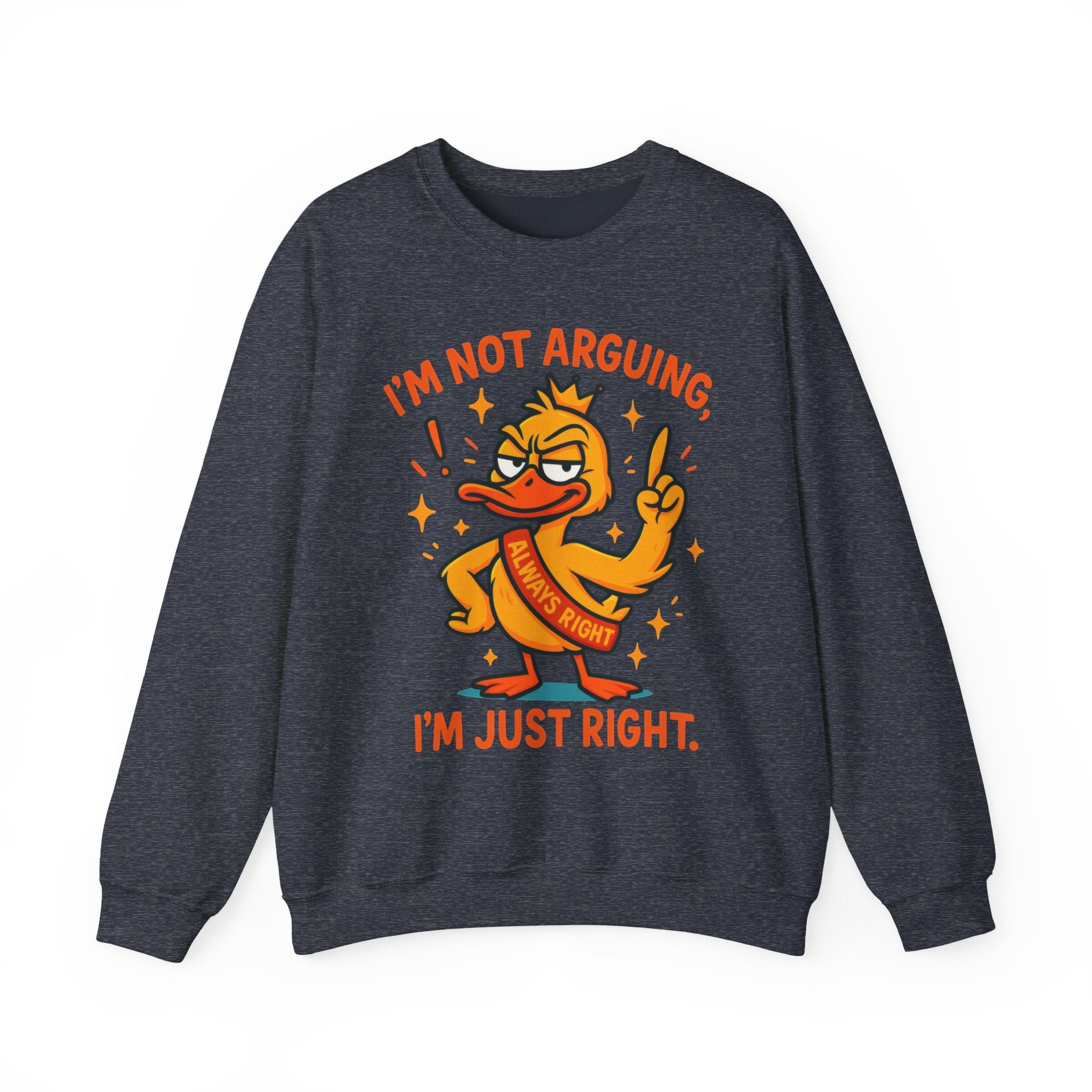 attitude Crewneck Sweatshirt: I'm Not Arguing, Just Right - Unisex Pullover, Funny Gift, Casual Wear, Cozy  Birthday Present
