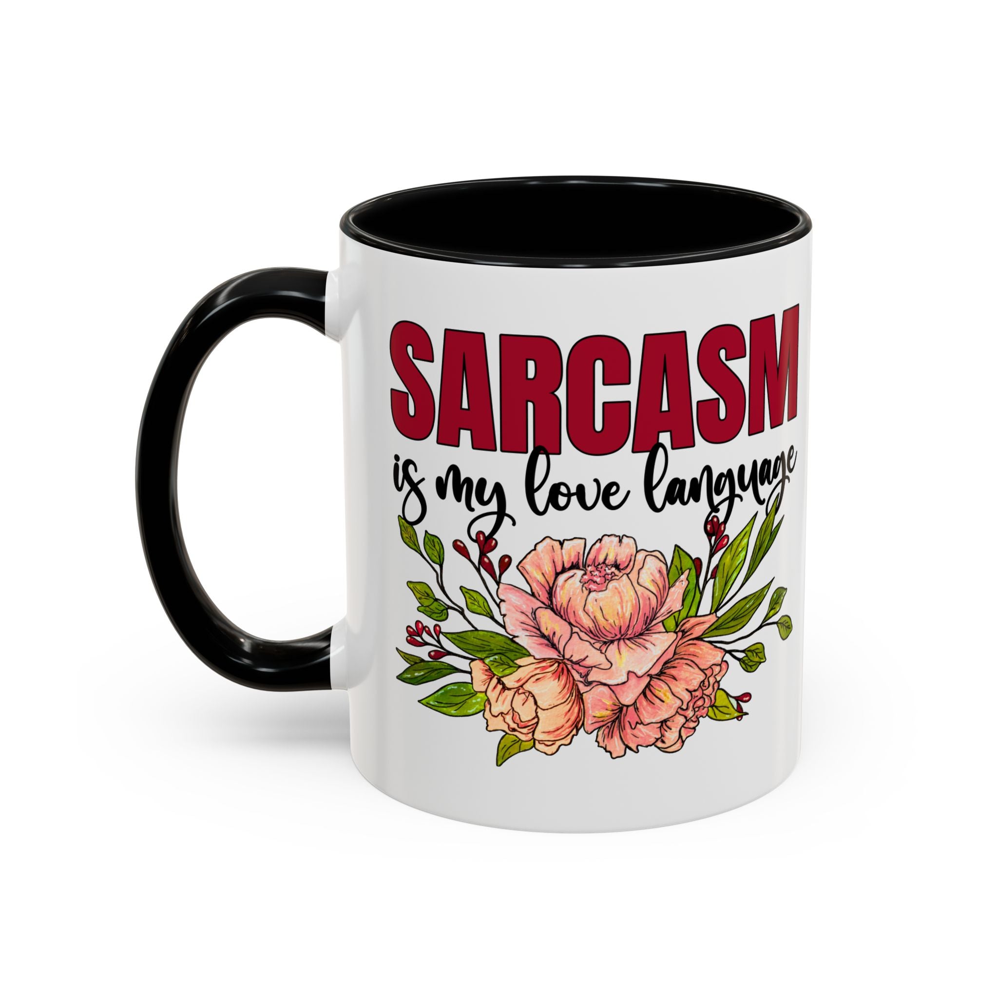 Sarcasm Coffee Mug - 11/15oz Floral Design, Perfect for Coffee Lovers