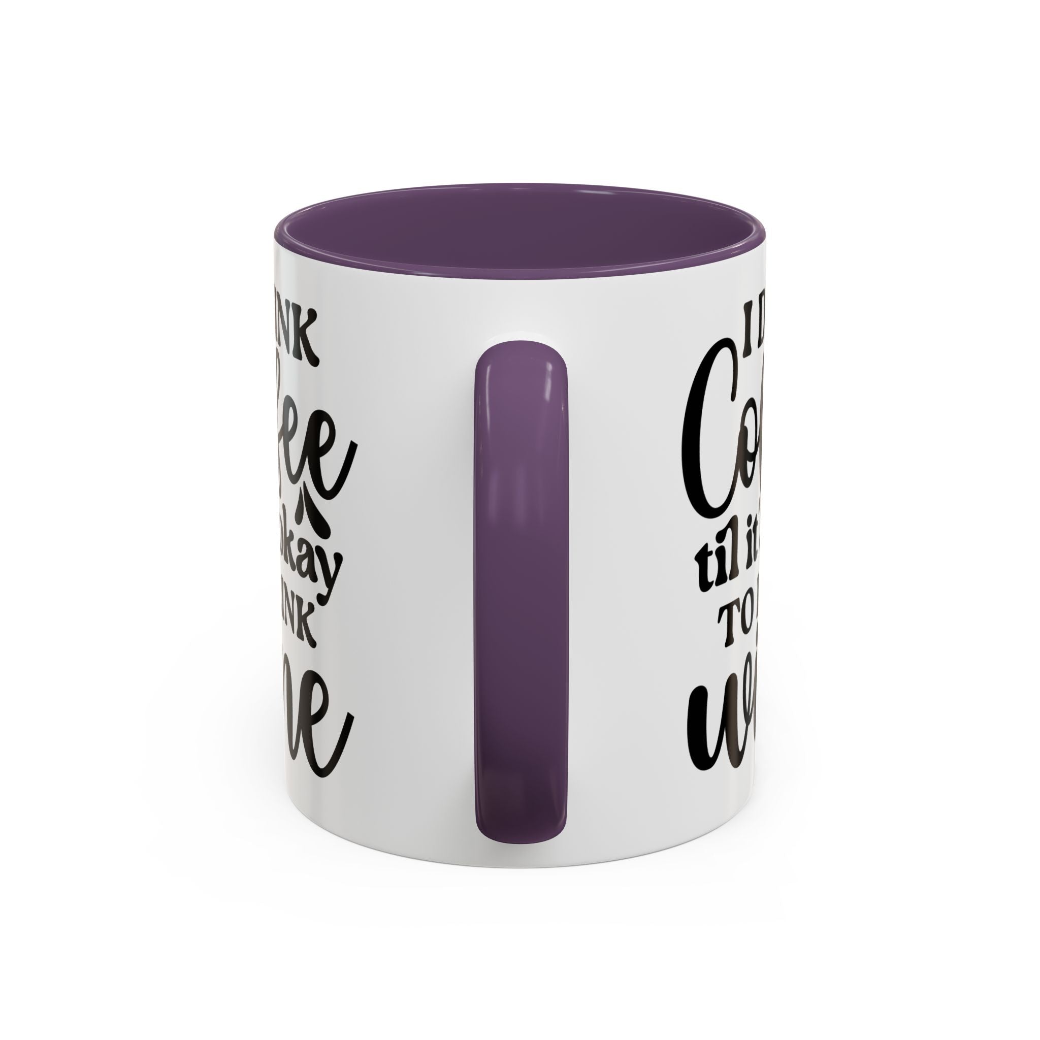 Funny Coffee Mug, I Drink Coffee Til It's Okay to Drink Wine Mug, Gift for Coffee Lovers, Humor Mug, Cute Home Office Decor