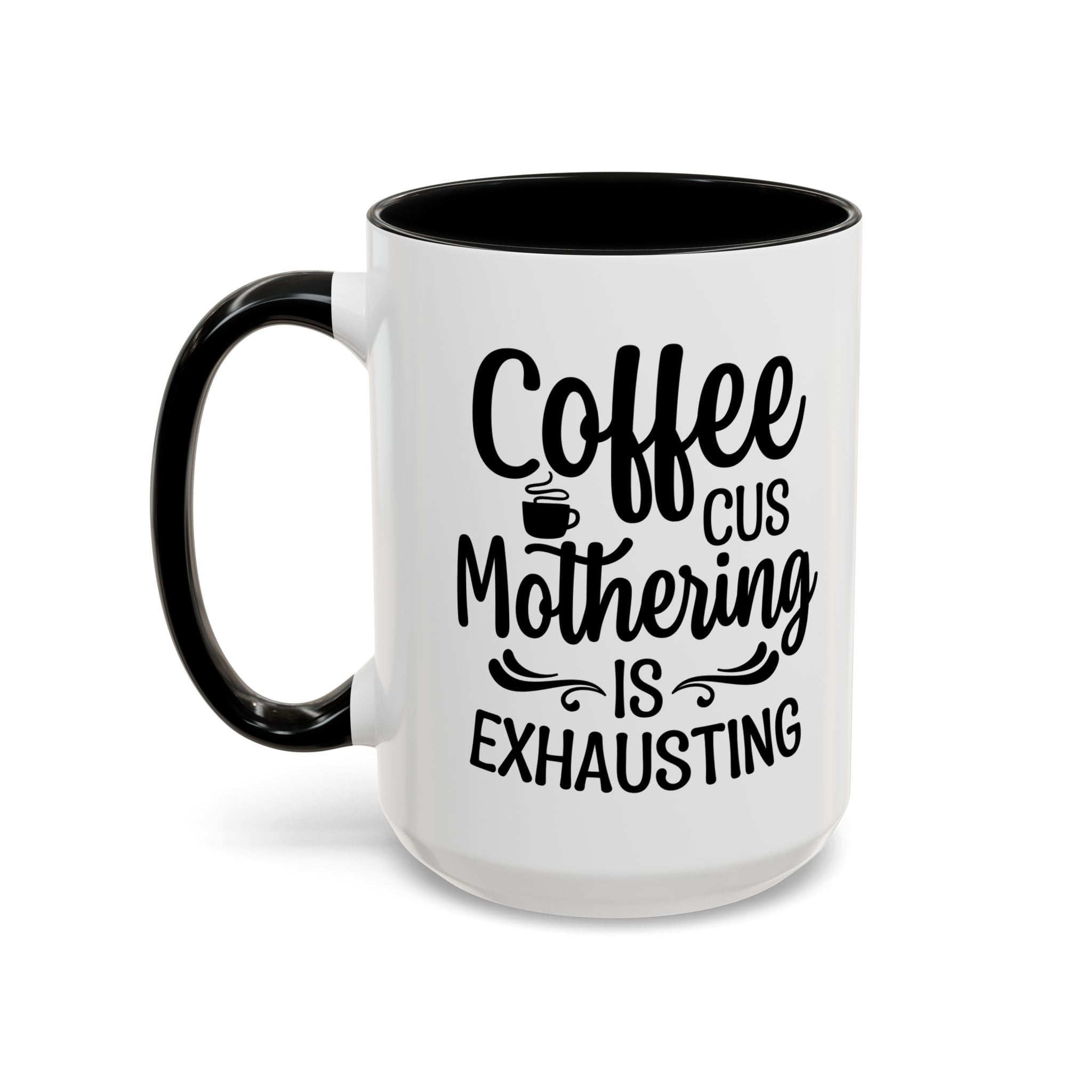 Exhausting Motherhood Coffee Mug, Funny Gift for Moms, Cute Java Cup, Coffee Lover's Mug, Parent Humor, Unique Kitchen Decor