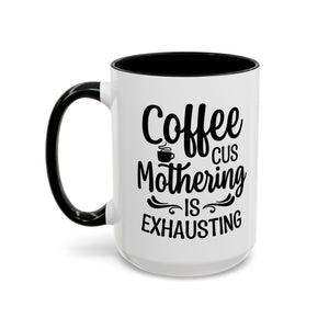 Exhausting Motherhood Coffee Mug, Funny Gift for Moms, Cute Java Cup, Coffee Lover's Mug, Parent Humor, Unique Kitchen Decor