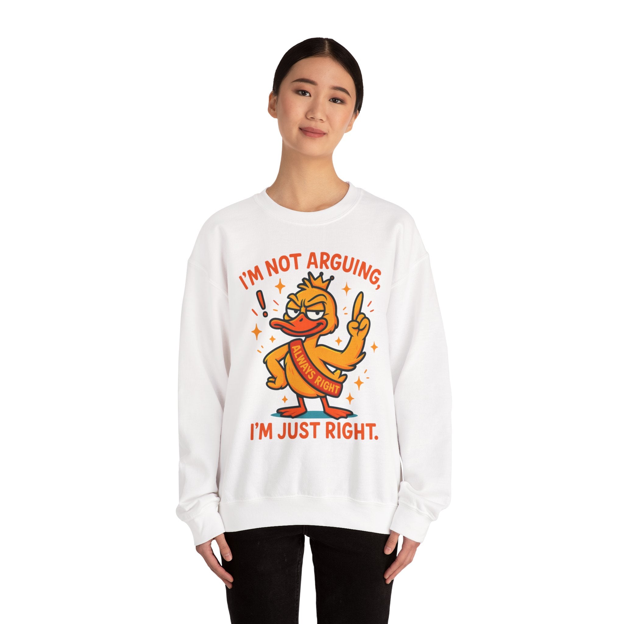 attitude Crewneck Sweatshirt: I'm Not Arguing, Just Right - Unisex Pullover, Funny Gift, Casual Wear, Cozy  Birthday Present