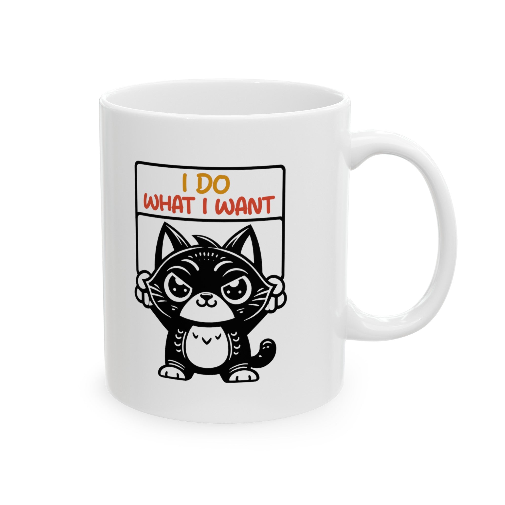 Funny cat I do what I want Ceramic Mug, (11oz, 15oz) by the x m world