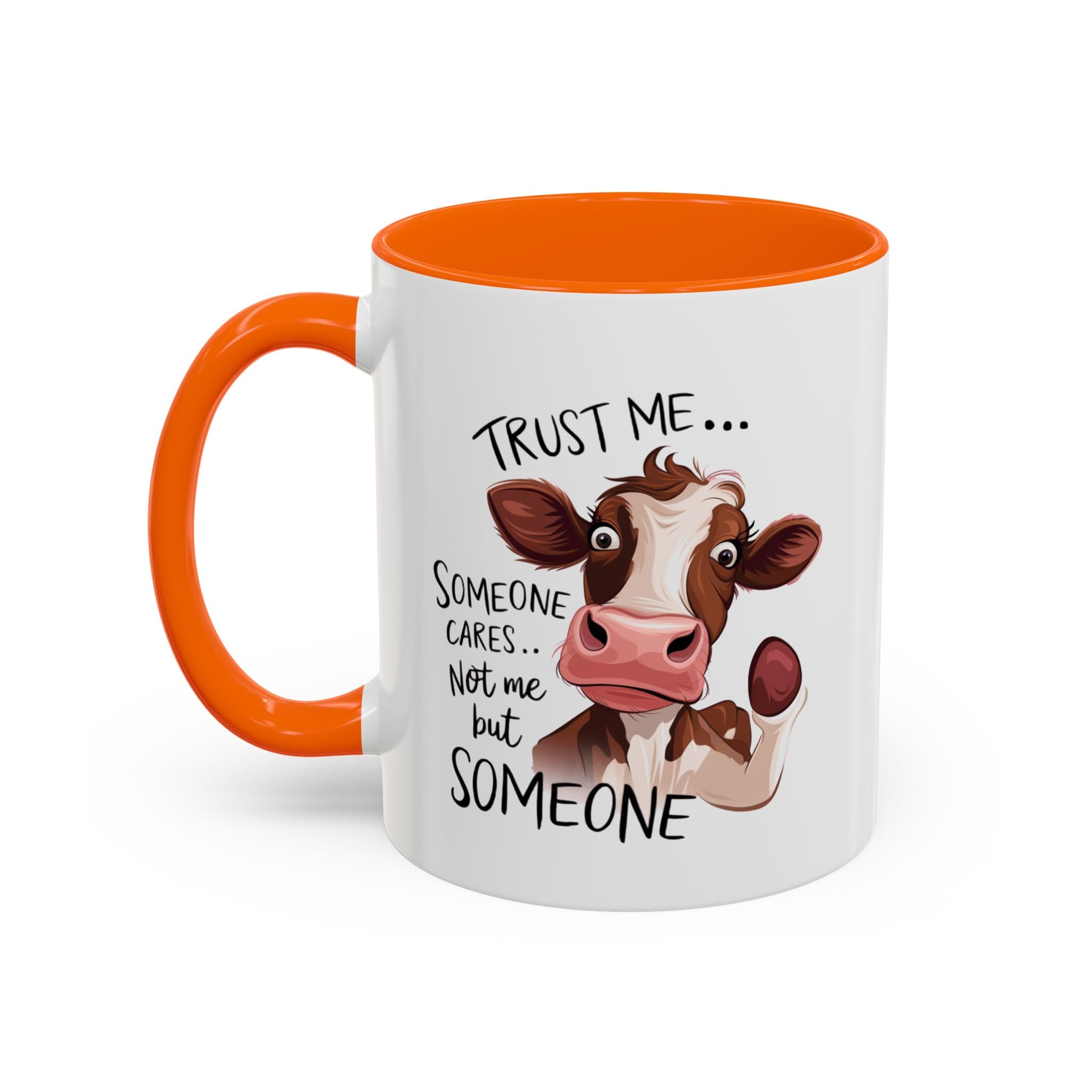 Funny Cow Accent Coffee Mug - Trust Me, Someone Cares attitude sassy animal lover