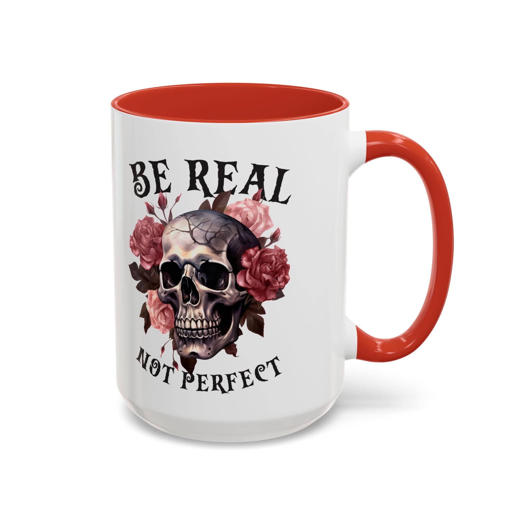 Be Real Not Perfect Skull Coffee Mug – Floral Accent 11/15oz