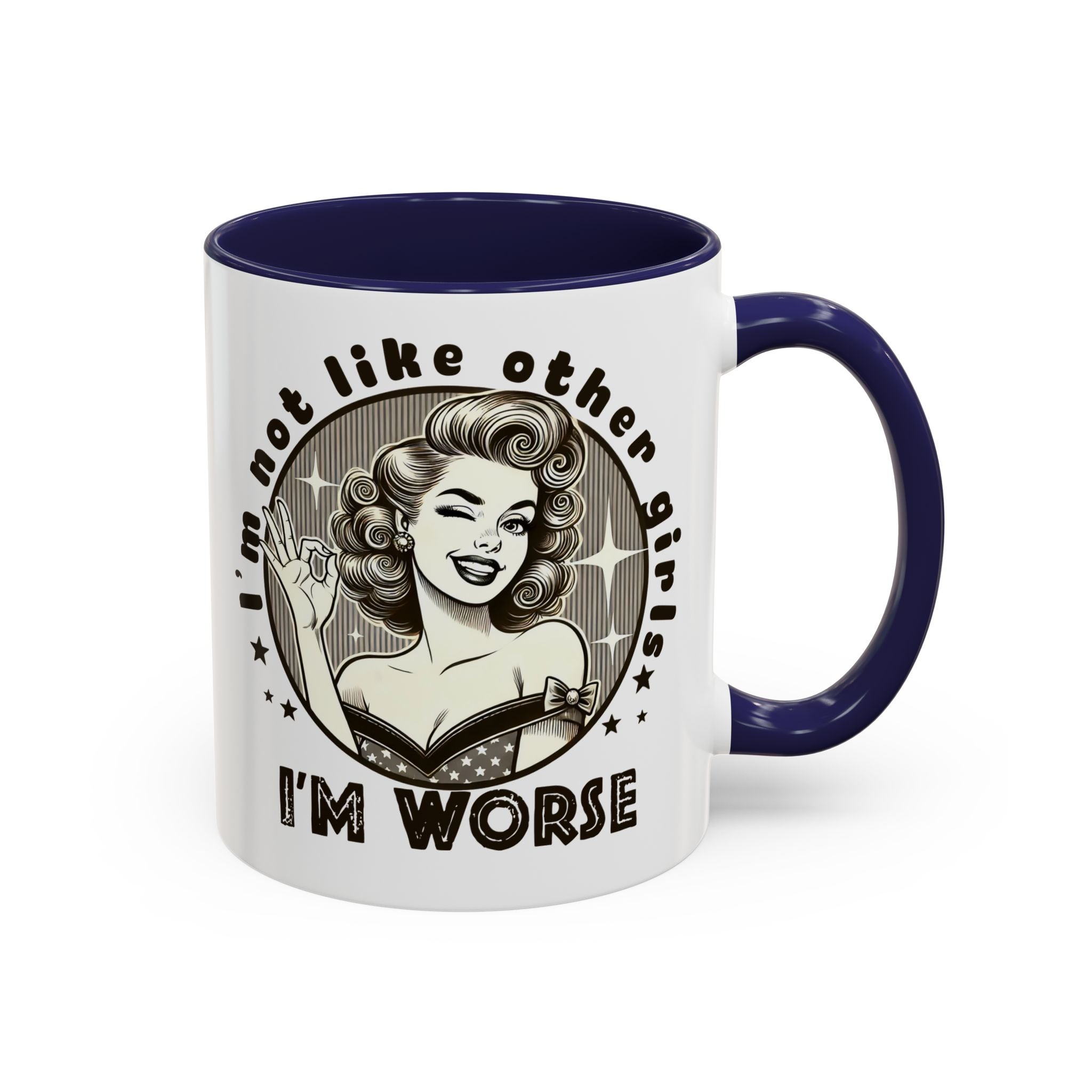 I'm Not Like Other Girls I'm Worse Retro Pinup Coffee Mug