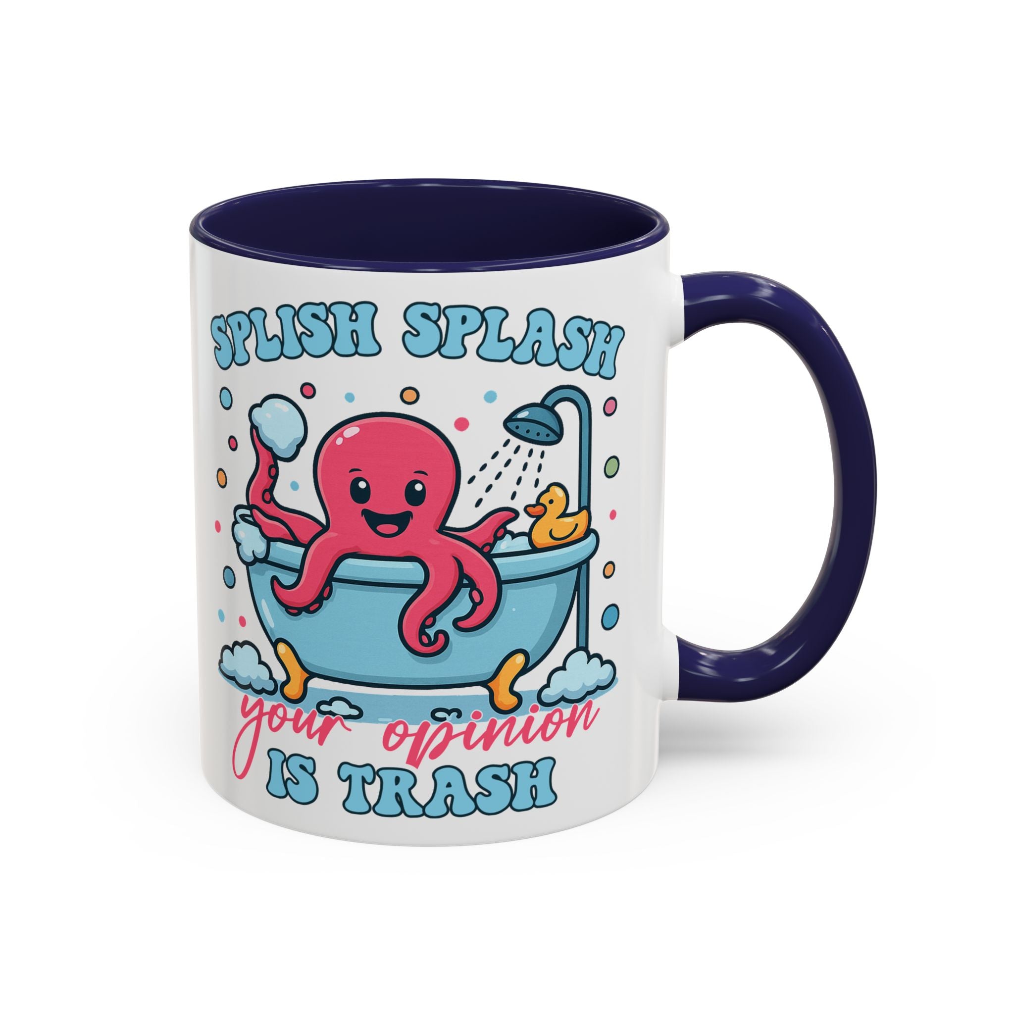 Accent Coffee Mug — Cute Octopus 'Stylish Splash: Your Opinion Is Trash' Funny Bathroom Gift
