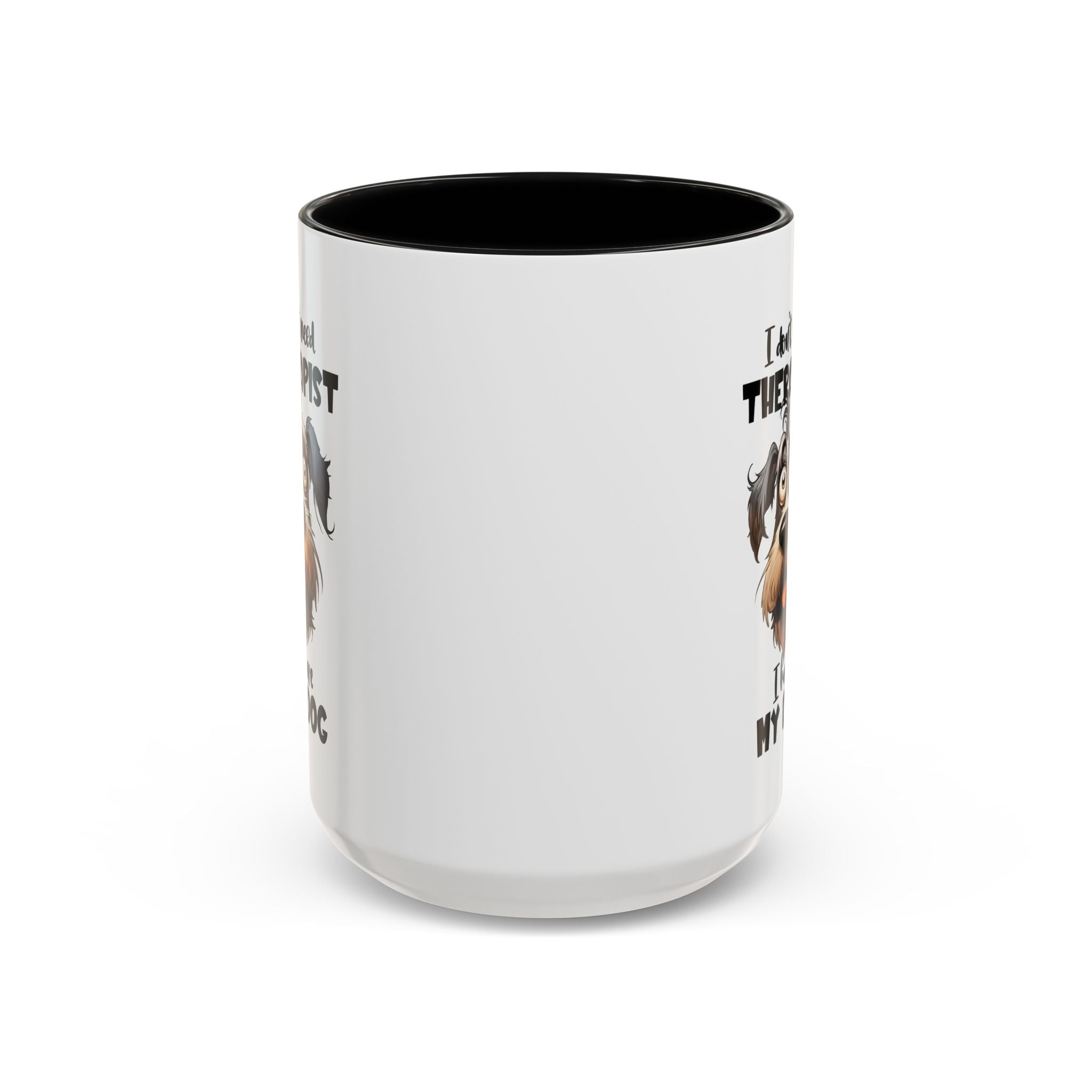 Dog Lover's Coffee Mug: I Don't Need Therapist, Gifts for Pet Owners, Animal Lover Mug, Cute Dog Mug, Funny Gift