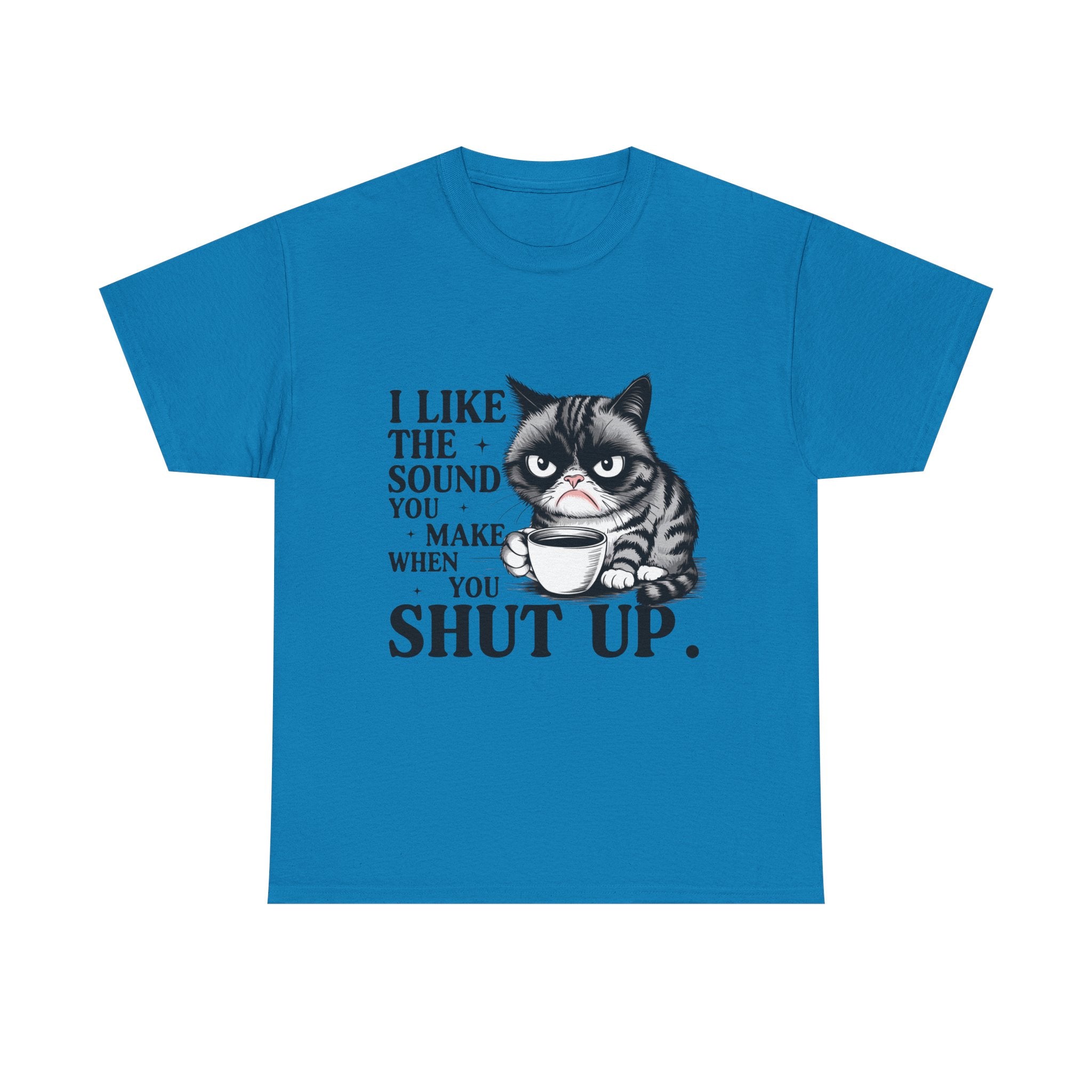 Funny Cat Quote Tee, Humorous T-Shirt, Gift for Cat Lovers, Sarcastic Cotton Shirt, Cute Pet Apparel