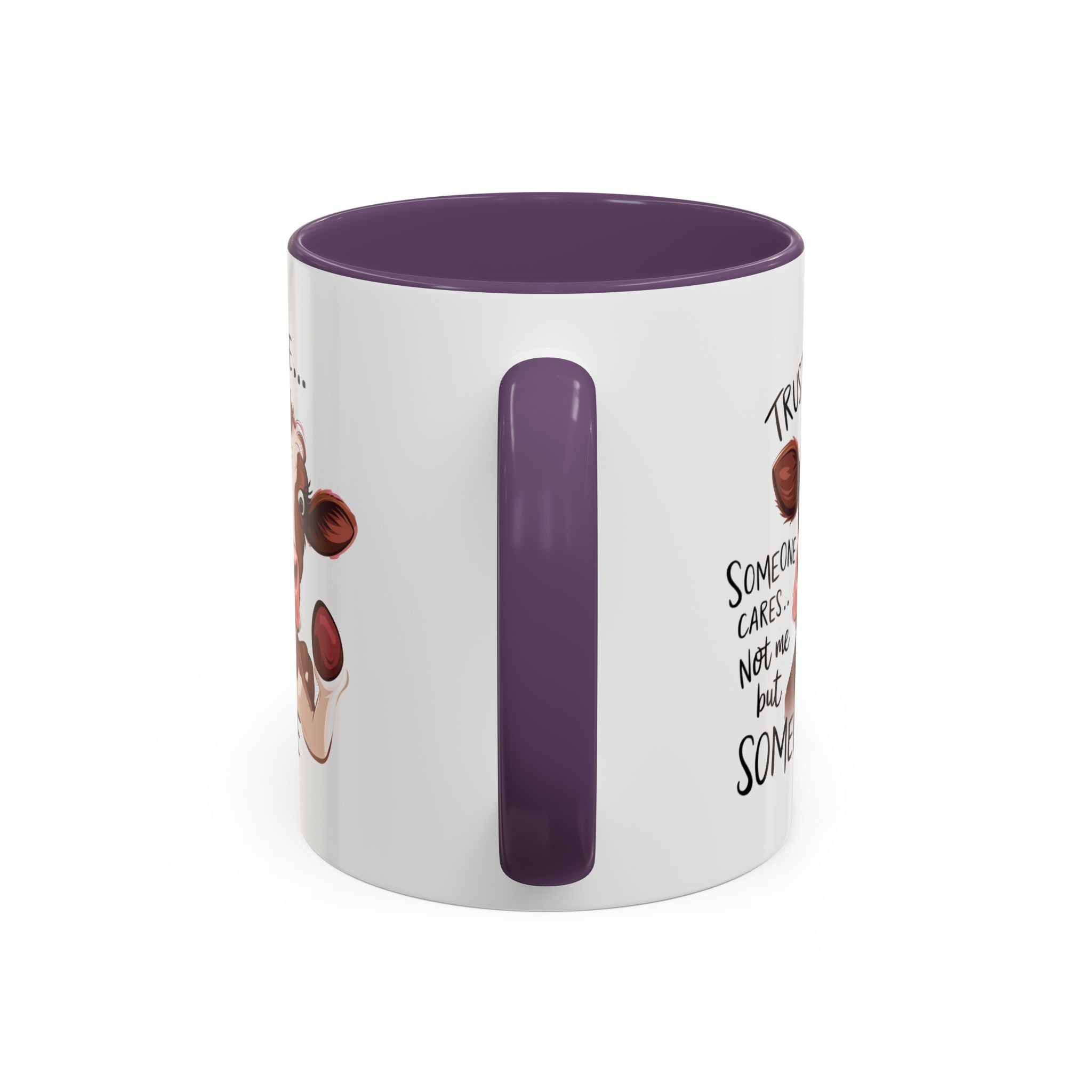 Funny Cow Accent Coffee Mug - Trust Me, Someone Cares attitude sassy animal lover