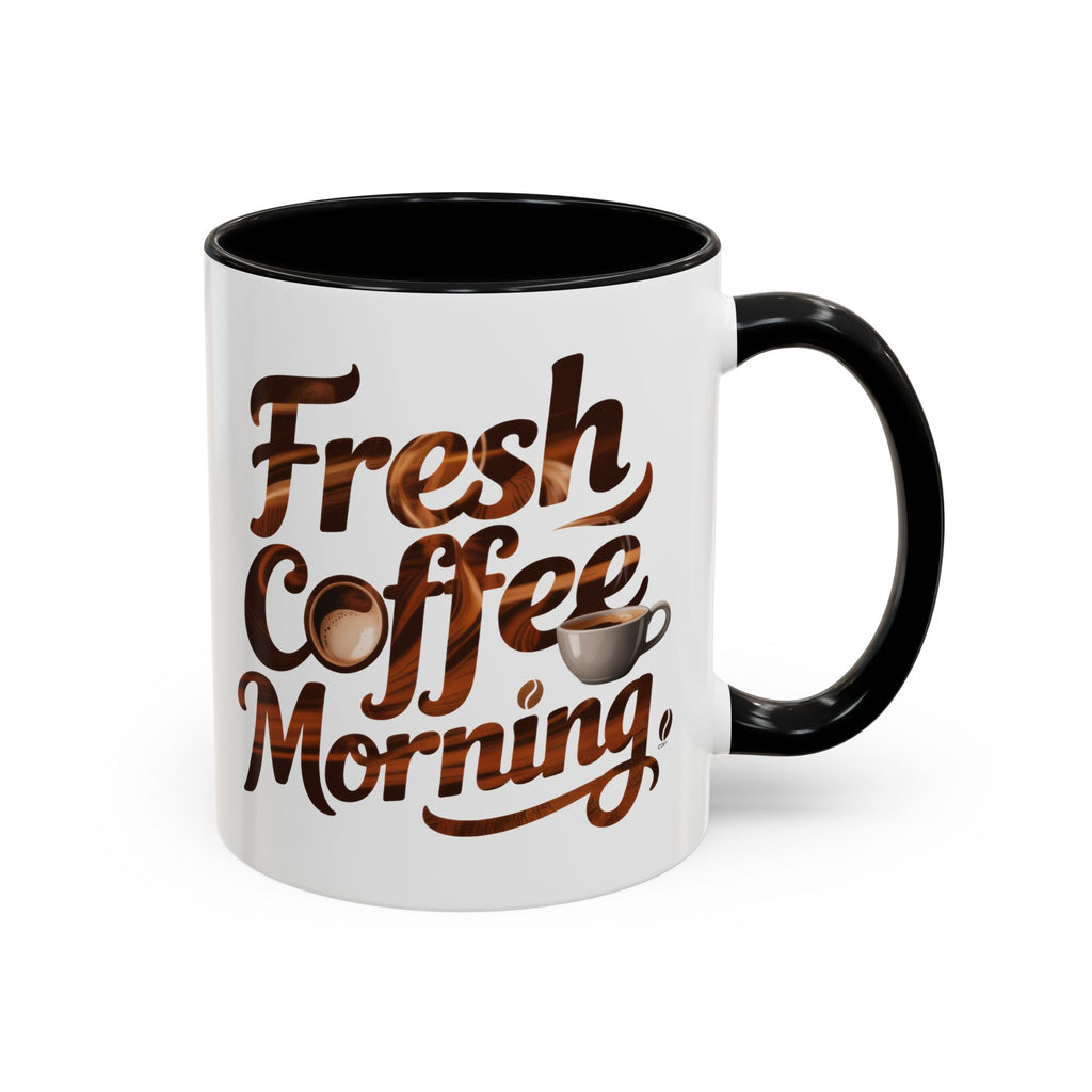 Morning Coffee Accent Mug - 'Fresh Coffee Morning' Design cup