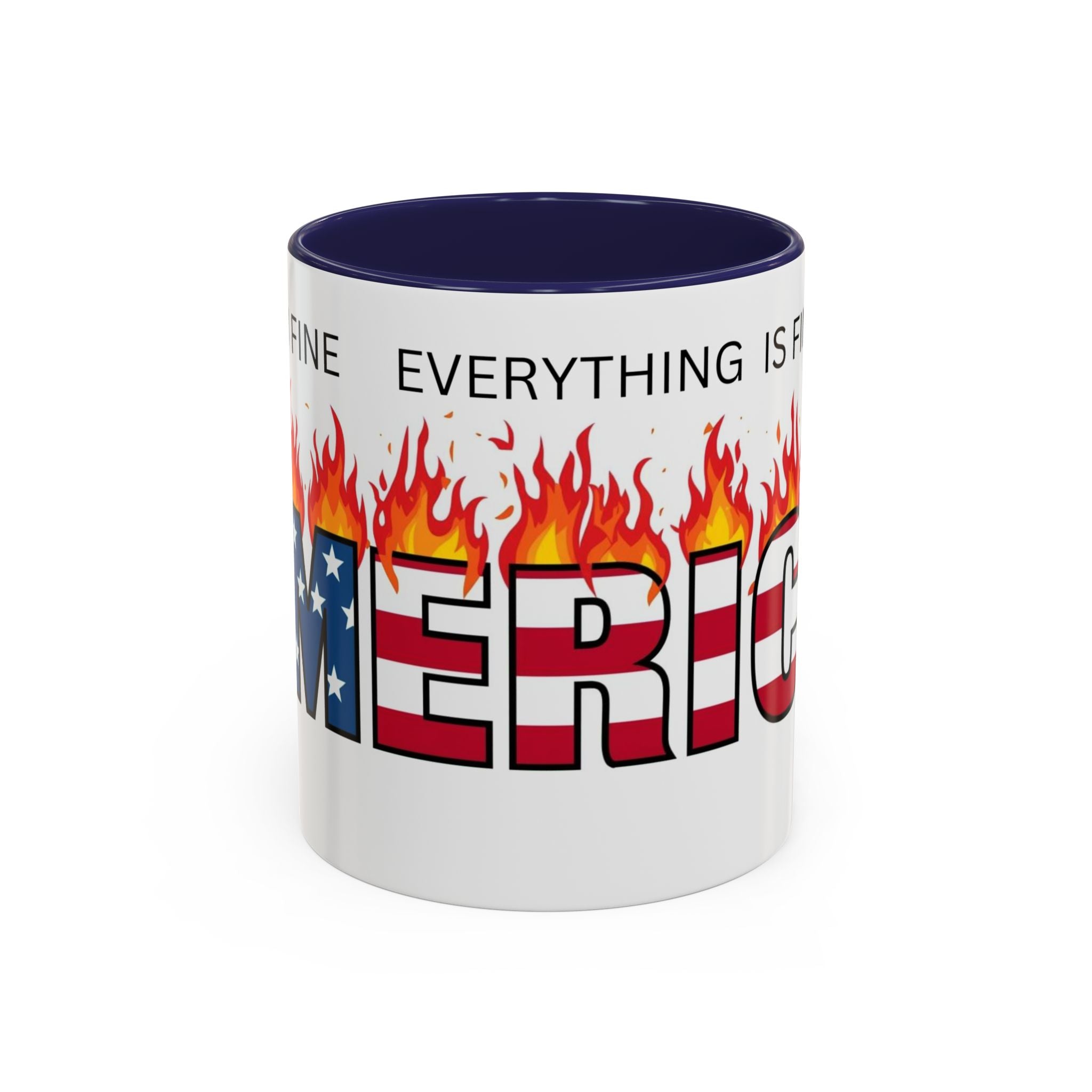 america in flames I'm fine everything is fine  Coffee Mug with American Flag