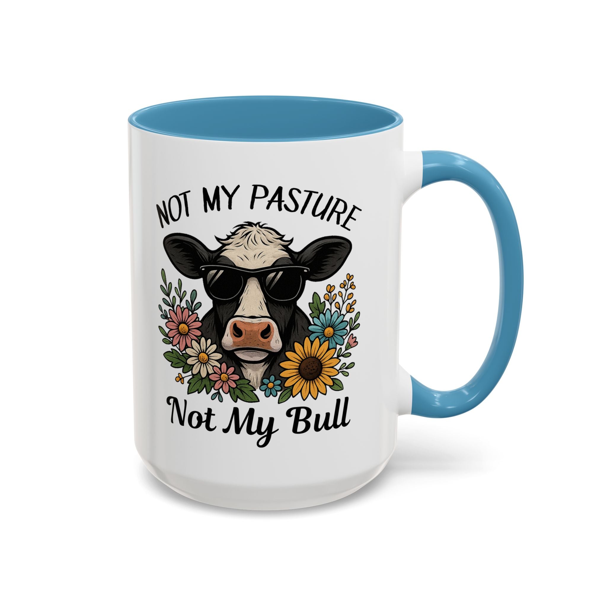 Not My Pasture Not My Bull Coffee Mug — Cow Floral Accent Mug (11/15oz) sarcasm attitude