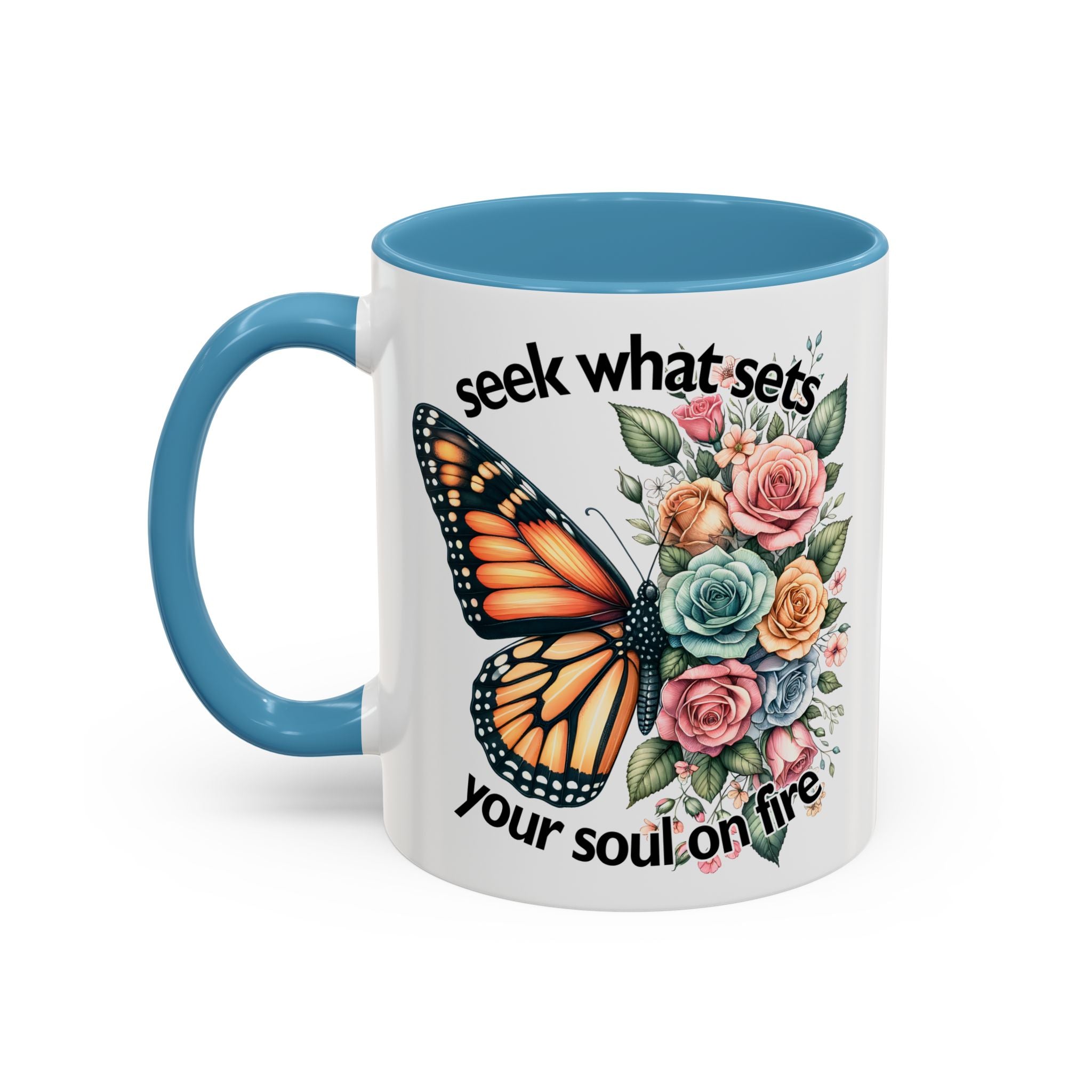 seek what sets your soul on fire Inspirational Butterfly Coffee Mug positive vibe freedom