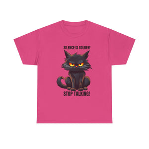 sarcasm Funny Cat Tee - "Silence is Golden! Stop Talking!" - Cute Cat Graphic T-Shirt, Gift for Cat Lovers,  Humor Shirt, Pet Owner Apparel