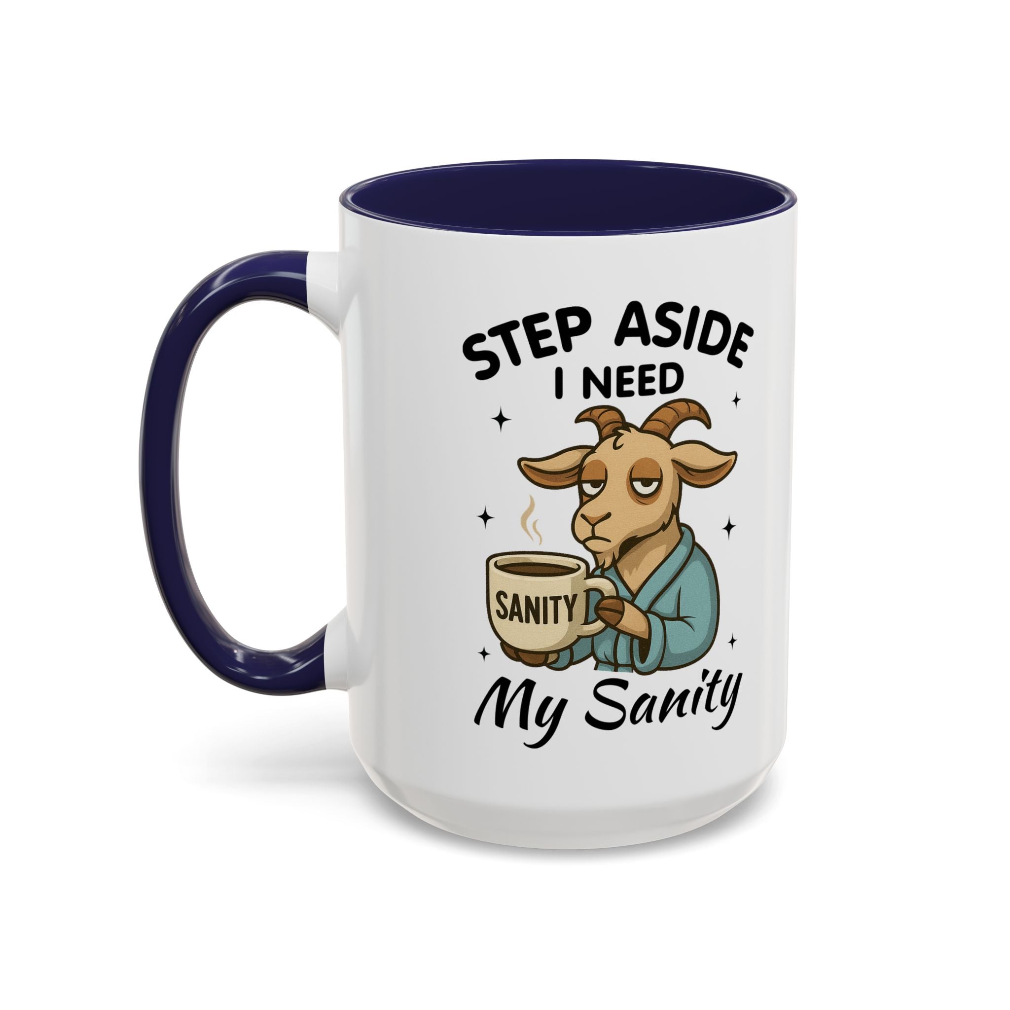 Coffee Mug — "Step Aside I Need My Sanity" Goat Accent Mug (11/15oz)