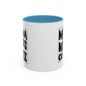 mama needs coffee funny Accent Coffee Mug (11, 15oz) by the x m world