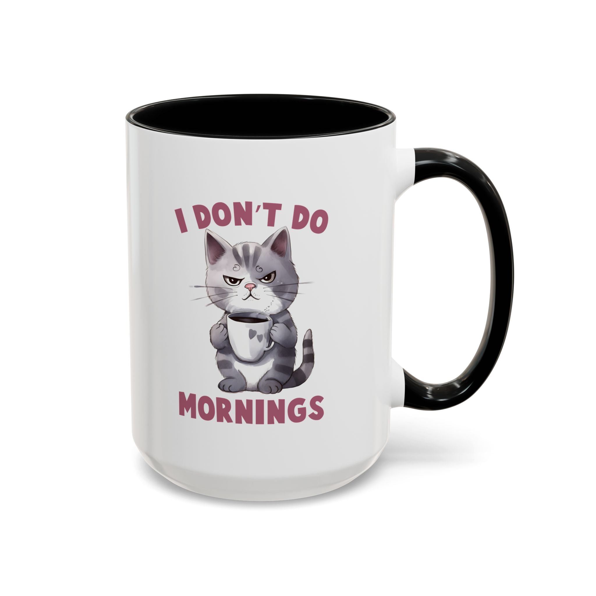 Funny Cat Coffee Mug, Cute Gift for Cat Lovers, I Don't Do Mornings, Black Accent Mug, Coffee Lover's Humor, Gift for Pet Owners