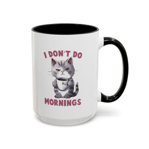 Funny Cat Coffee Mug, Cute Gift for Cat Lovers, I Don't Do Mornings, Black Accent Mug, Coffee Lover's Humor, Gift for Pet Owners