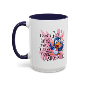 Funny attitude Travel Mug - "I Don't Just Ride the Crazy Train, I Drive It" - Colorful Bird Design