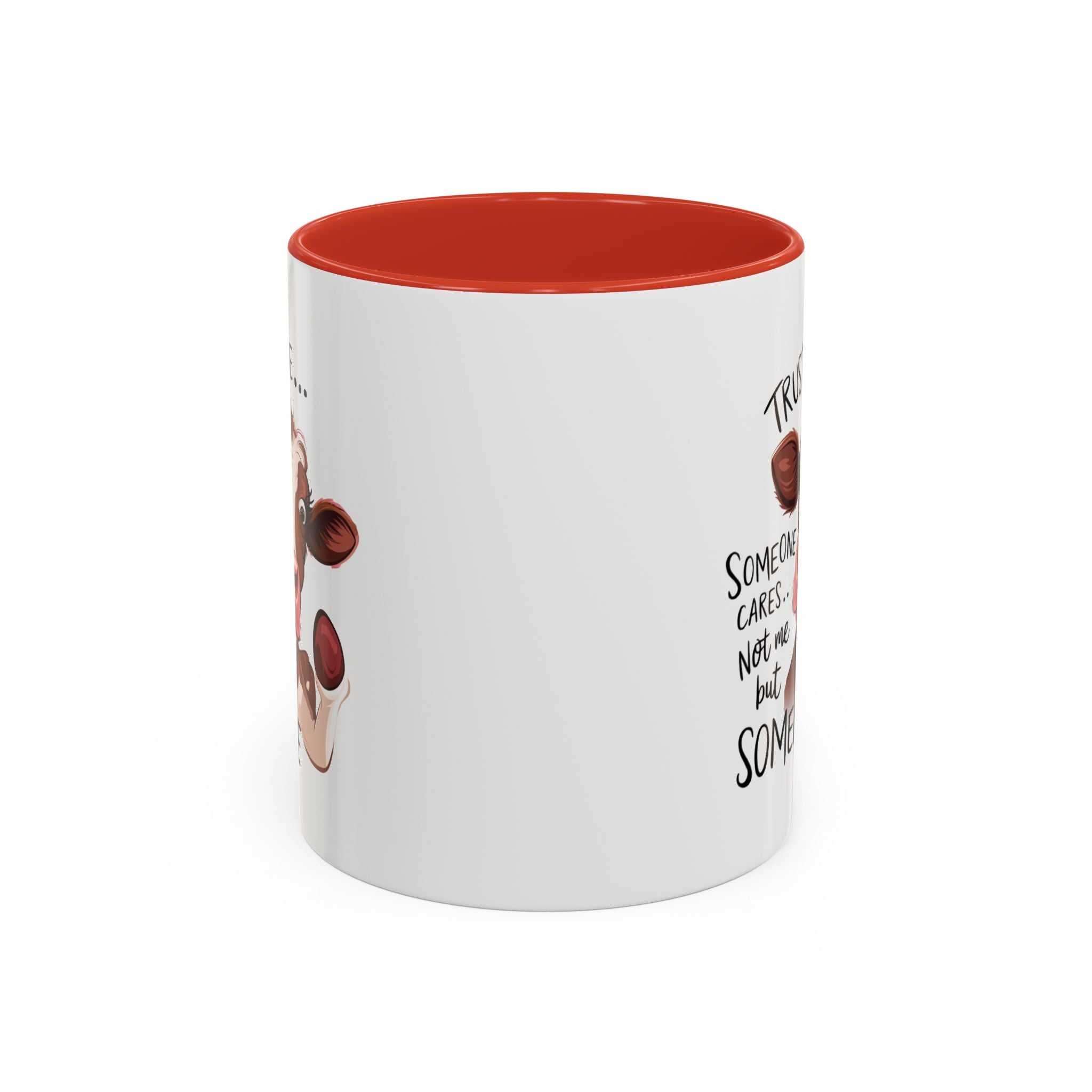 Funny Cow Accent Coffee Mug - Trust Me, Someone Cares attitude sassy animal lover