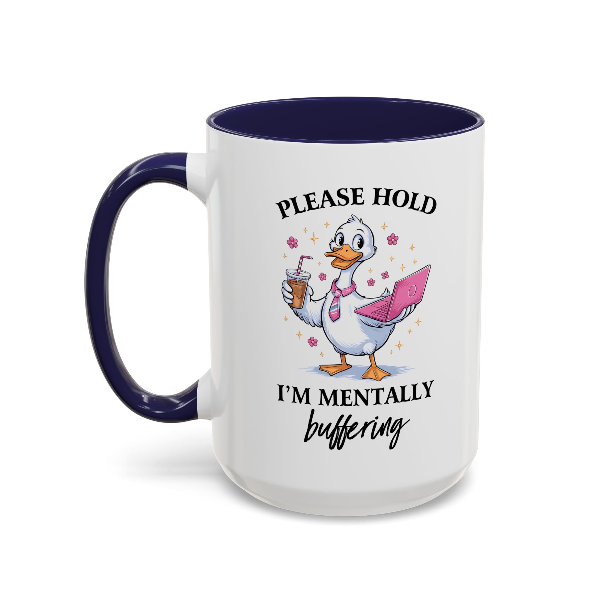 Funny Mental Health Coffee Mug - Please Hold I'm Mentally Buffering