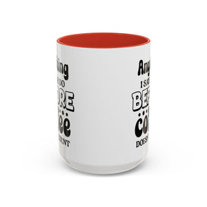 Coffee Lovers Mug - Funny Quote Ceramic Drinkware, Ideal for Gift, Kitchen Decor, Birthday, Coffee Break, Daily Motivation