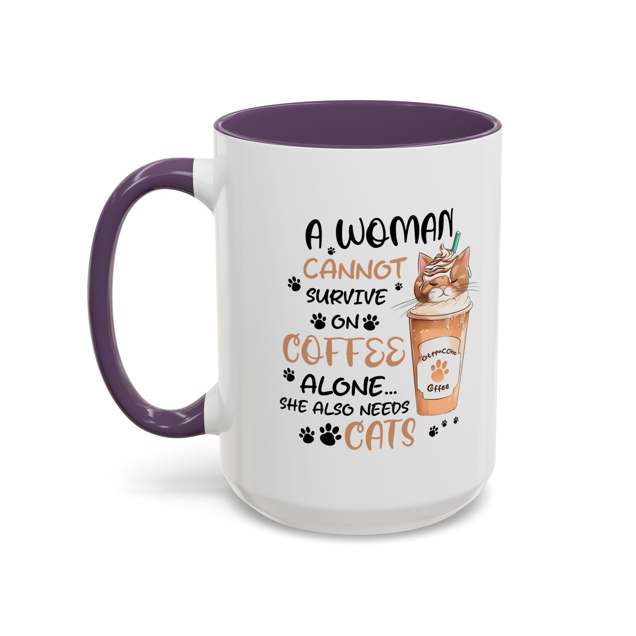 Cat Lover Coffee Mug - "A Woman Cannot Survive on Coffee Alone..."